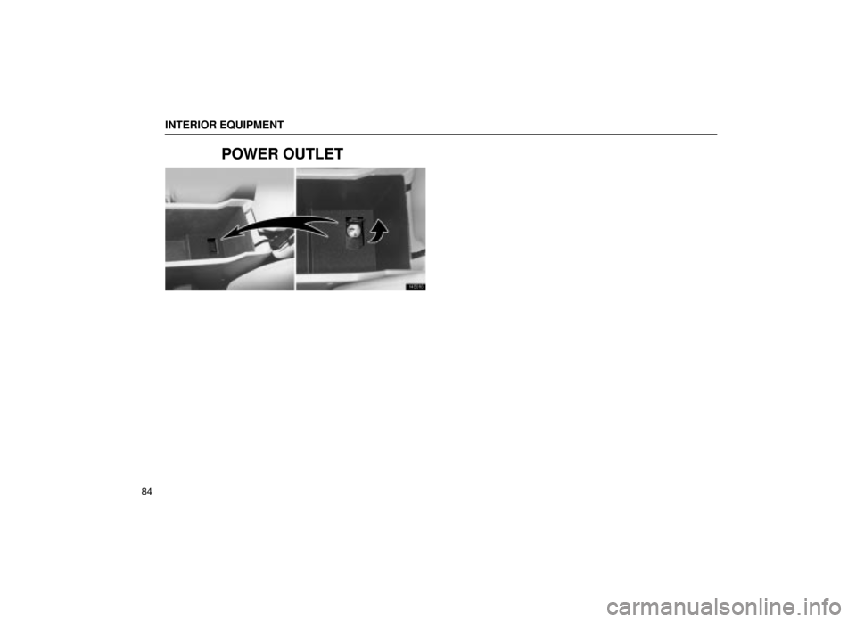 Lexus ES300 2001  Owners Manuals (in English) INTERIOR EQUIPMENT
84
POWER OUTLET
14E016 