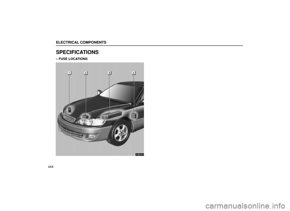Lexus ES300 2001  Owners Manuals (in English) ELECTRICAL COMPONENTS
444
SPECIFICATIONS
± FUSE LOCATIONS 
64E043 