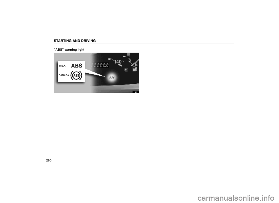 Lexus ES300 1999  Owners Manuals (in English) STARTING AND DRIVING
290ºABSº warning light
31E015 