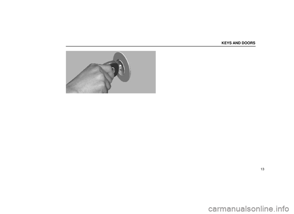 Lexus ES300 1999  s (in English) Owners Guide KEYS AND DOORS
13
11L024±2 