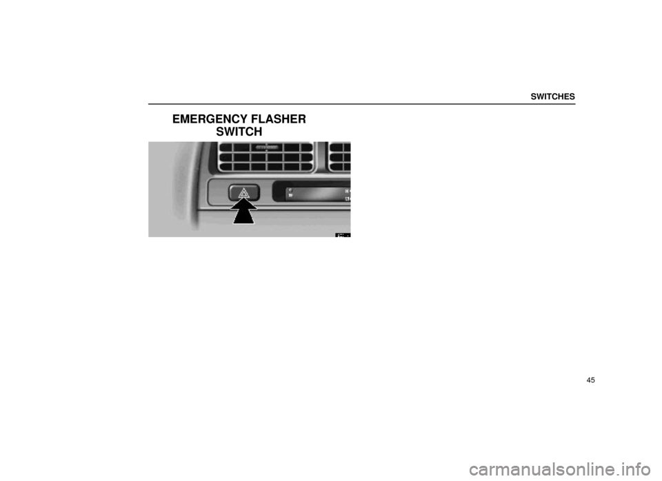 Lexus ES300 1999  s (in English) Repair Manual SWITCHES
45
EMERGENCY FLASHERSWITCH
12E014±1 