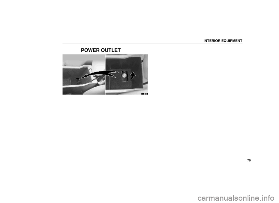 Lexus ES300 1999  s (in English) Owners Manual INTERIOR EQUIPMENT
79
POWER OUTLET
14E016 