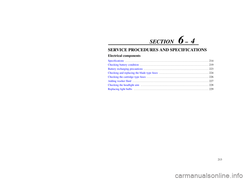 Lexus ES300 1998  Owners Manuals (in English) SECTION   6 ±  4
213
SERVICE PROCEDURES AND SPECIFICATIONS
Electrical components
Specifications214
. . . . . . . . . . . . . . . . . . . . . . . . . . . . . . . . . . . . \
. . . . . . . . . . . . . 