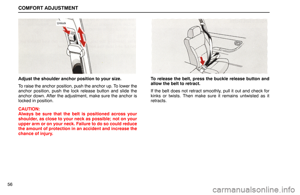 Lexus ES300 1995 Comfort Adjustment COMFORT ADJUSTMENT
56
Unlock
Adjust the shoulder anchor position to your size.
To raise the anchor position, push the anchor up. To lower the
anchor position, push the lock release button and slide th Lexus ES300 1995 Comfort Adjustment COMFORT ADJUSTMENT
56
Unlock
Adjust the shoulder anchor position to your size.
To raise the anchor position, push the anchor up. To lower the
anchor position, push the lock release button and slide th