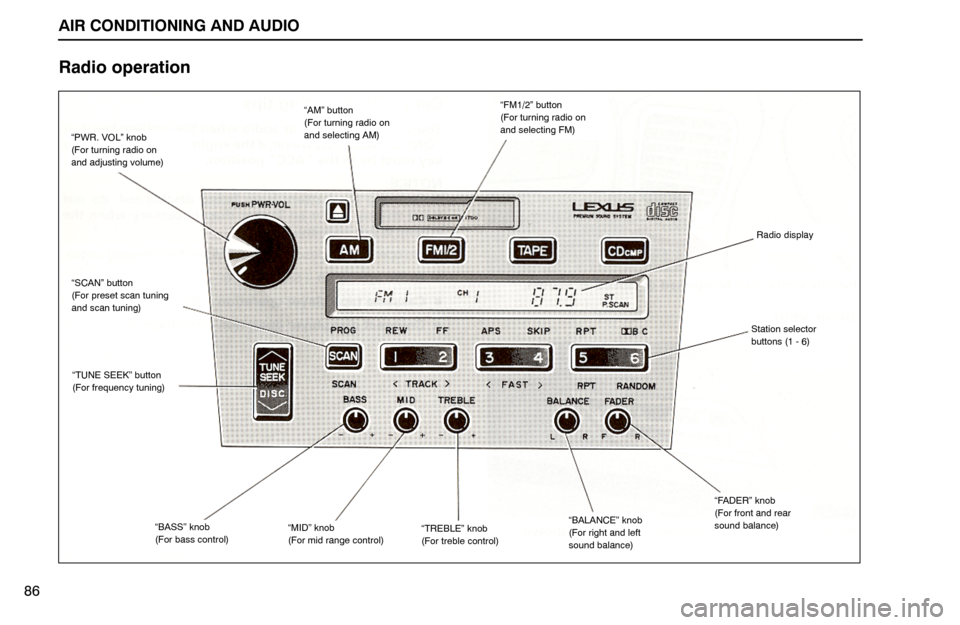 Lexus ES300 1995  Air Conditioning And Audio AIR CONDITIONING AND AUDIO
“SCAN” button
(For preset scan tuning
and scan tuning)
“TUNE SEEK” button
(For frequency tuning)
“PWR. VOL” knob
(For turning radio on
and adjusting volume)
“M