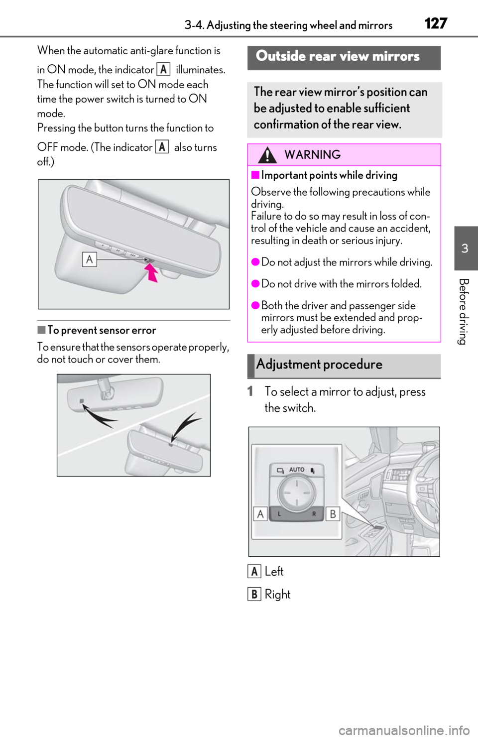 Lexus ES300h 2020 (OM06196U) User Guide 1273-4. Adjusting the steering wheel and mirrors
3
Before driving
When the automatic anti-glare function is
in ON mode, the indicator illuminates.
The function will set to ON mode each
time the po Lexus ES300h 2020 (OM06196U) User Guide 1273-4. Adjusting the steering wheel and mirrors
3
Before driving
When the automatic anti-glare function is
in ON mode, the indicator illuminates.
The function will set to ON mode each
time the po