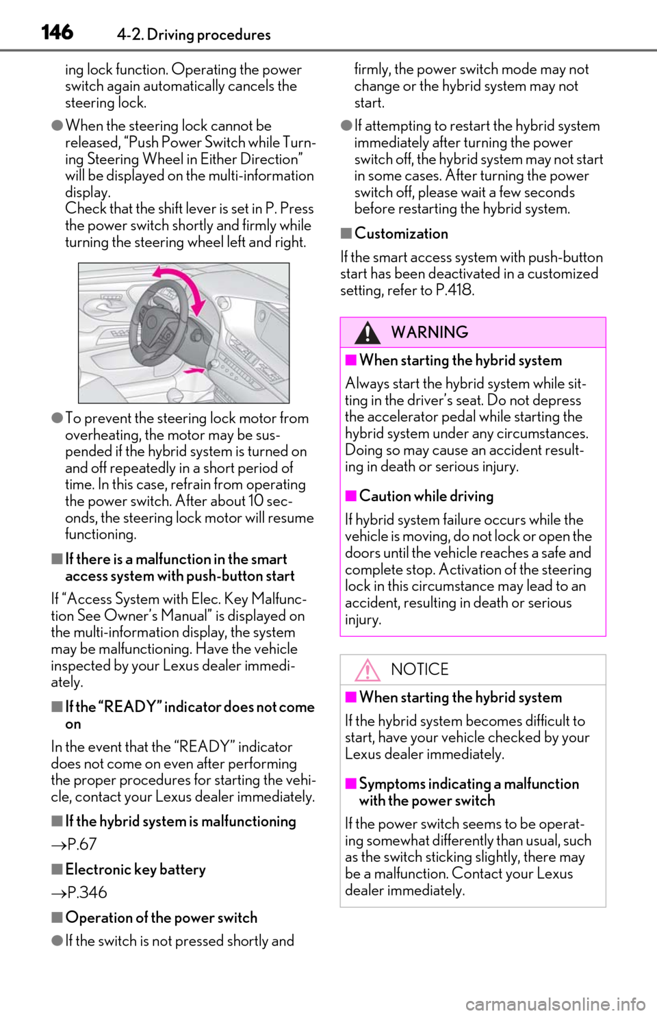 Lexus ES300h 2020 Owners Manual (OM06196U) 1464-2. Driving procedures
ing lock function. Operating the power
switch again automatically cancels the
steering lock.
●When the steering lock cannot be
released, “Push Power Switch while Turn Lexus ES300h 2020 Owners Manual (OM06196U) 1464-2. Driving procedures
ing lock function. Operating the power
switch again automatically cancels the
steering lock.
●When the steering lock cannot be
released, “Push Power Switch while Turn