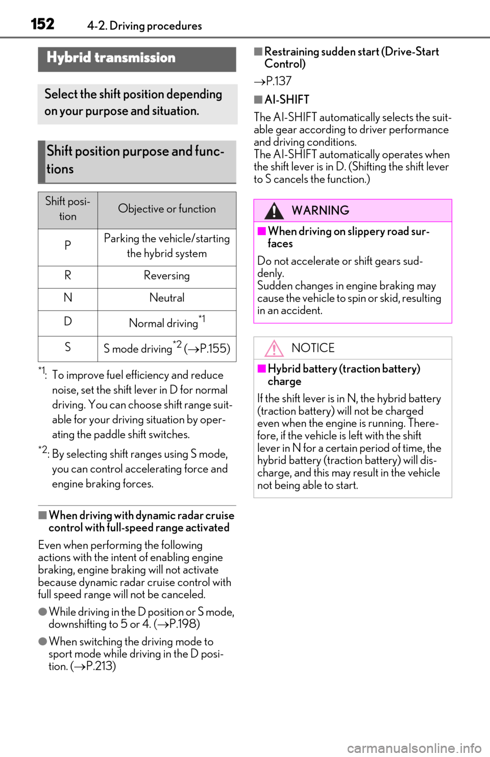 Lexus ES300h 2020  Owners Manual (OM06196U) 1524-2. Driving procedures
*1: To improve fuel efficiency and reduce noise, set the shift lever in D for normal 
driving. You can choose shift range suit-
able for your driving situation by oper-
atin