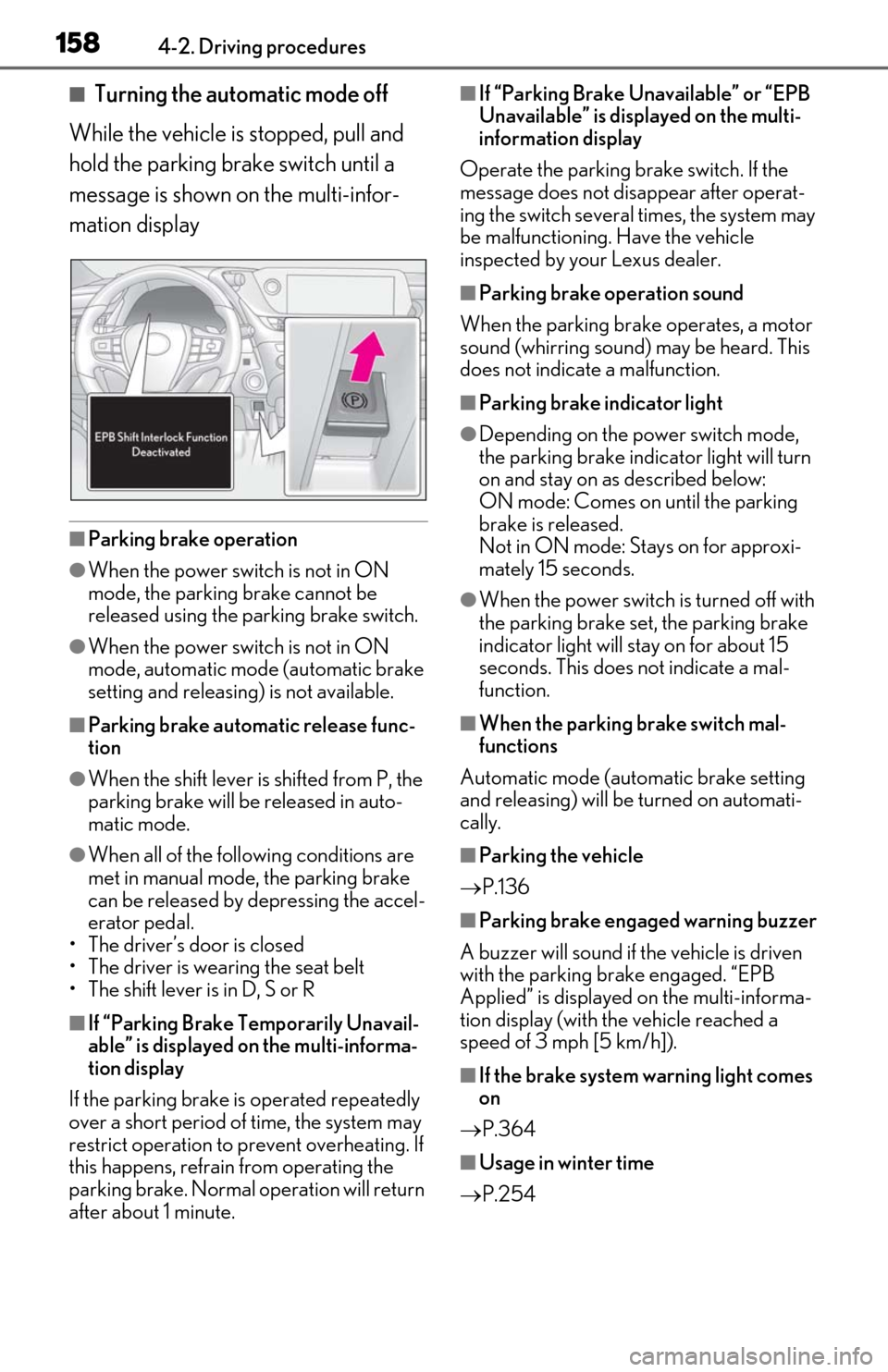 Lexus ES300h 2020 Owners Manual (OM06196U) 1584-2. Driving procedures
■Turning the automatic mode off
While the vehicle is stopped, pull and
hold the parking brake switch until a
message is shown on the multi-infor-
mation display
■Parki Lexus ES300h 2020 Owners Manual (OM06196U) 1584-2. Driving procedures
■Turning the automatic mode off
While the vehicle is stopped, pull and
hold the parking brake switch until a
message is shown on the multi-infor-
mation display
■Parki