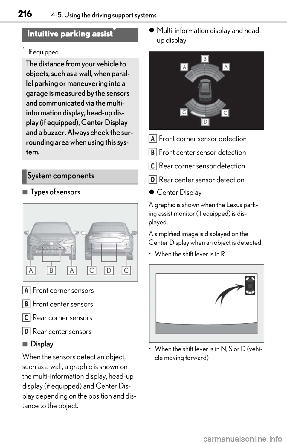 Lexus ES300h 2020 (OM06196U) Owners Guide 2164-5. Using the driving support systems
*:If equipped
■Types of sensorsFront corner sensors
Front center sensors
Rear corner sensors
Rear center sensors
■Display
When the sensors detect an objec Lexus ES300h 2020 (OM06196U) Owners Guide 2164-5. Using the driving support systems
*:If equipped
■Types of sensorsFront corner sensors
Front center sensors
Rear corner sensors
Rear center sensors
■Display
When the sensors detect an objec