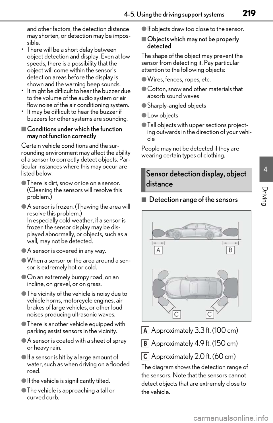 Lexus ES300h 2020  Owners Manual (OM06196U) 2194-5. Using the driving support systems
4
Driving
and other factors, the detection distance 
may shorten, or detection may be impos-
sible.
• There will be a short delay between 
object detection 