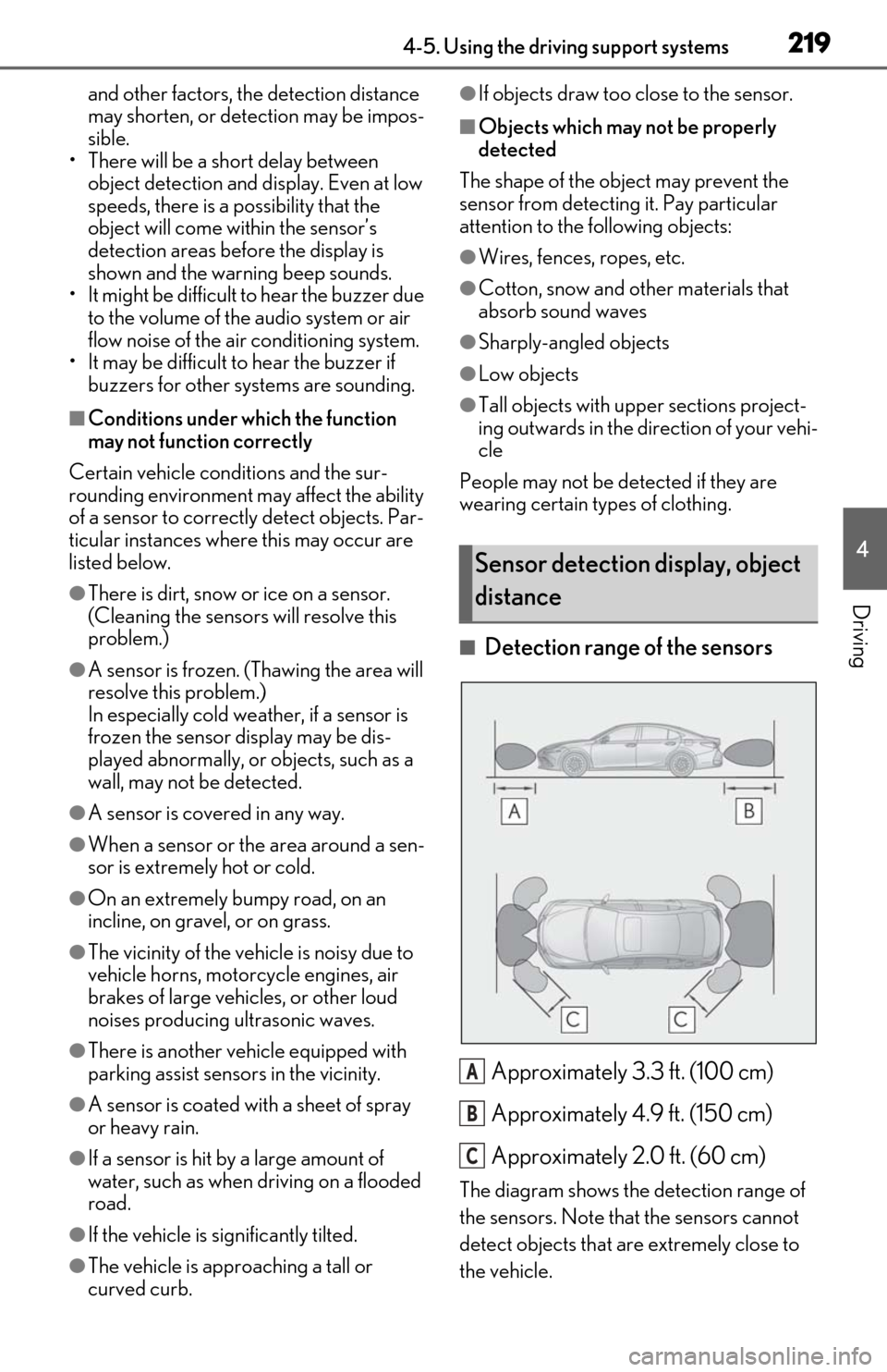 Lexus ES300h 2020 (OM06196U) Service Manual 2194-5. Using the driving support systems
4
Driving
and other factors, the detection distance
may shorten, or detection may be impos-
sible.
• There will be a short delay between
object detection Lexus ES300h 2020 (OM06196U) Service Manual 2194-5. Using the driving support systems
4
Driving
and other factors, the detection distance
may shorten, or detection may be impos-
sible.
• There will be a short delay between
object detection