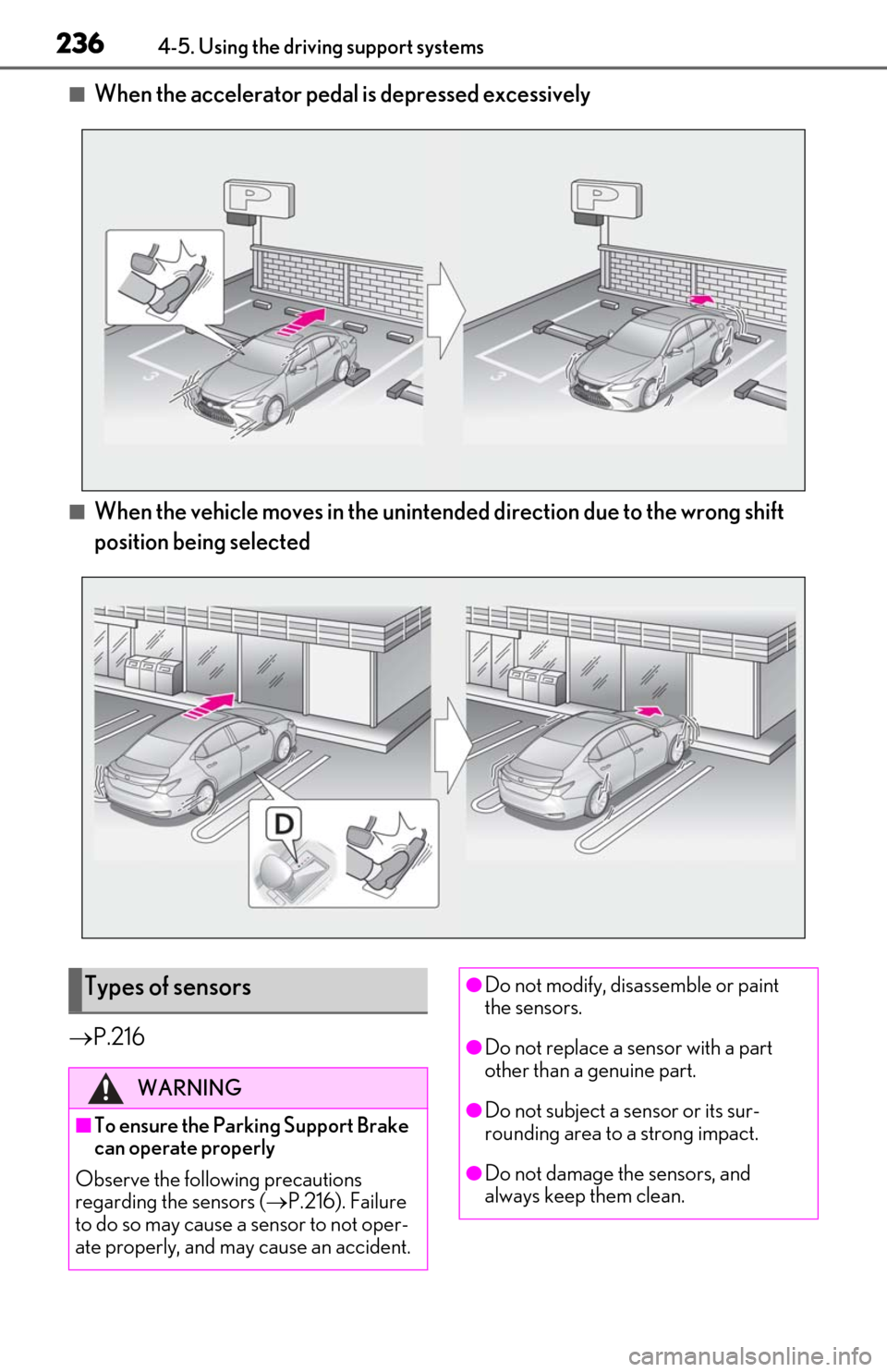 Lexus ES300h 2020   (OM06196U) User Guide 2364-5. Using the driving support systems
■When the accelerator pedal is depressed excessively
■When the vehicle moves in the unintended direction due to the wrong shift 
position being selected
�
