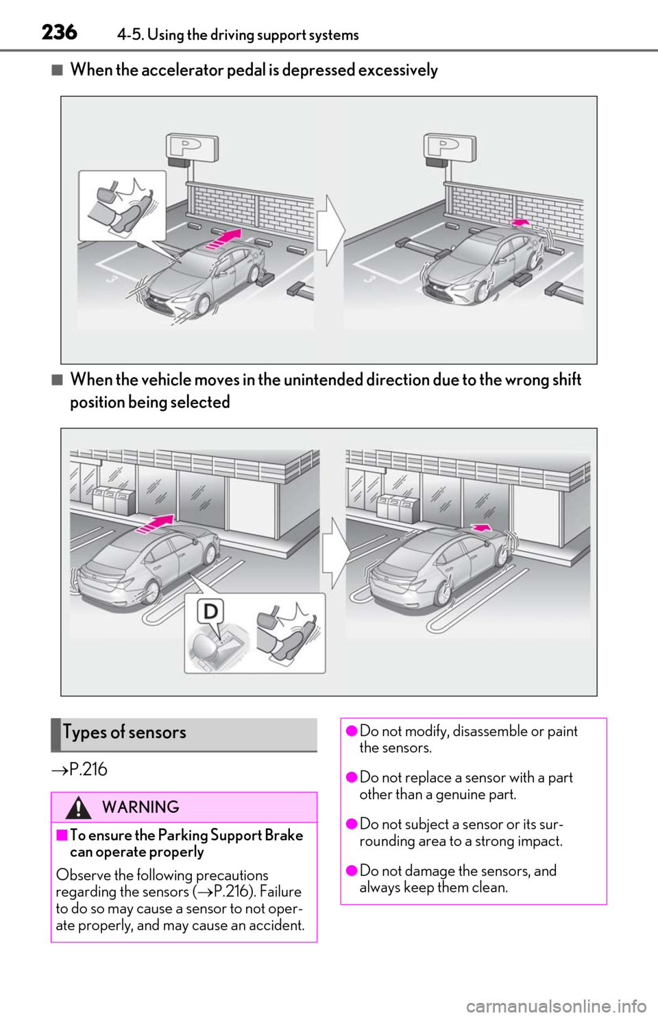 Lexus ES300h 2020 (OM06196U) Workshop Manual 2364-5. Using the driving support systems
■When the accelerator pedal is depressed excessively
■When the vehicle moves in the unintended direction due to the wrong shift
position being selected
Lexus ES300h 2020 (OM06196U) Workshop Manual 2364-5. Using the driving support systems
■When the accelerator pedal is depressed excessively
■When the vehicle moves in the unintended direction due to the wrong shift
position being selected