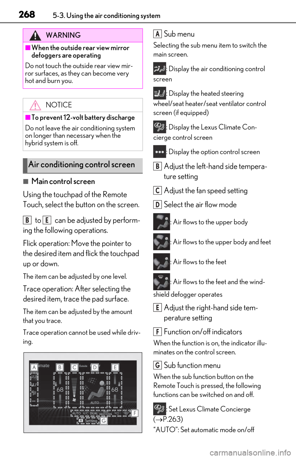 Lexus ES300h 2020  Owners Manual (OM06196U) 2685-3. Using the air conditioning system
■Main control screen
Using the touchpad of the Remote 
Touch, select the button on the screen.
 to   can be adjusted by perform-
ing the following operation