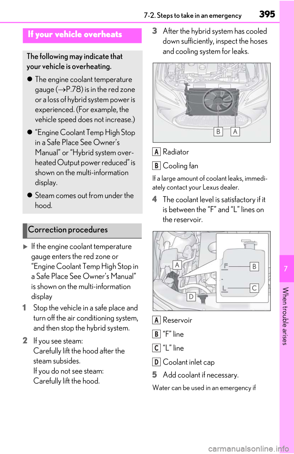 Lexus ES300h 2020  Owners Manual (OM06196U) 3957-2. Steps to take in an emergency
7
When trouble arises
If the engine coolant temperature 
gauge enters the red zone or 
“Engine Coolant Temp High Stop in 
a Safe Place See Owner’s Manual�