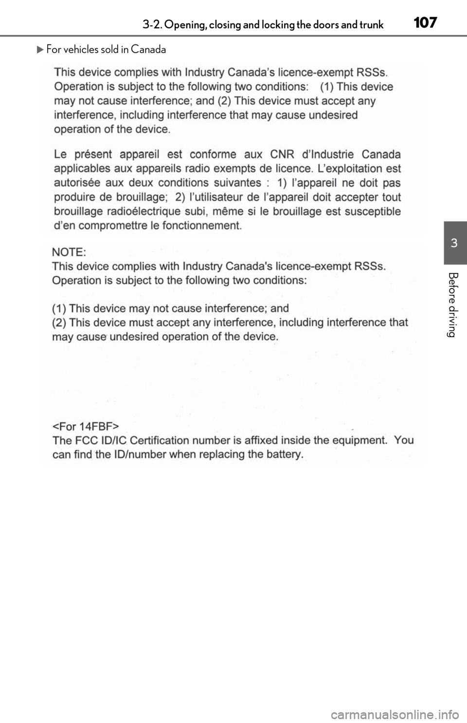 Lexus ES300h 2019 Owners Manual (OM06178U) 1073-2. Opening, closing and locking the doors and trunk
3
Before driving
For vehicles sold in Canada Lexus ES300h 2019 Owners Manual (OM06178U) 1073-2. Opening, closing and locking the doors and trunk
3
Before driving
For vehicles sold in Canada