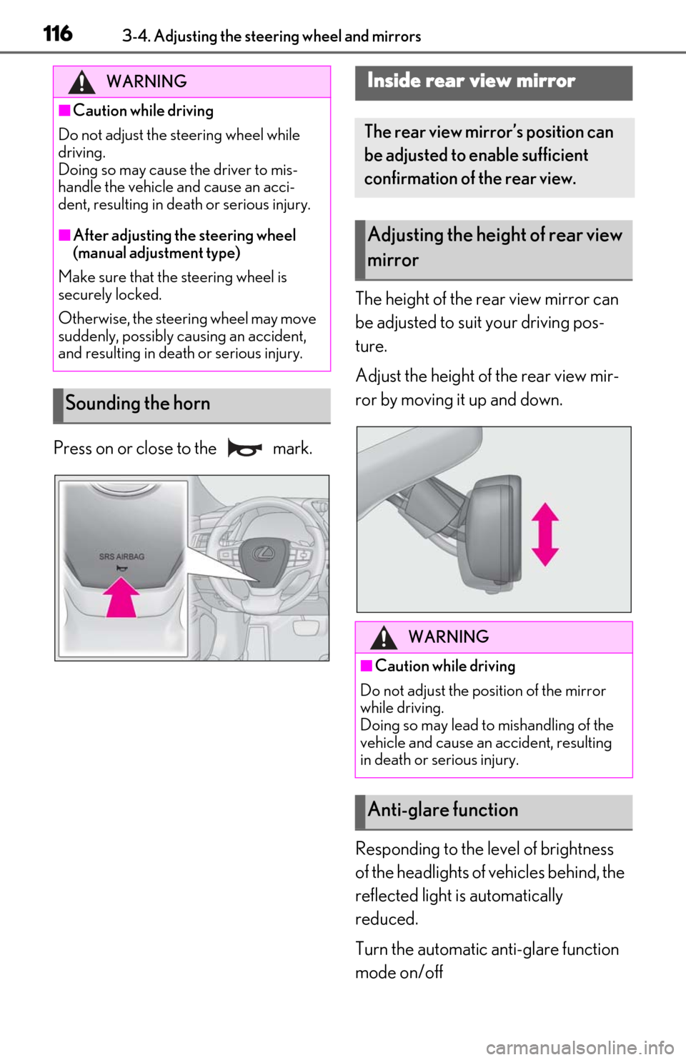 Lexus ES300h 2019 Owners Manual (OM06178U) 1163-4. Adjusting the steering wheel and mirrors
Press on or close to the mark.The height of the rear view mirror can
be adjusted to suit your driving pos-
ture.
Adjust the height of the rear view Lexus ES300h 2019 Owners Manual (OM06178U) 1163-4. Adjusting the steering wheel and mirrors
Press on or close to the mark.The height of the rear view mirror can
be adjusted to suit your driving pos-
ture.
Adjust the height of the rear view
