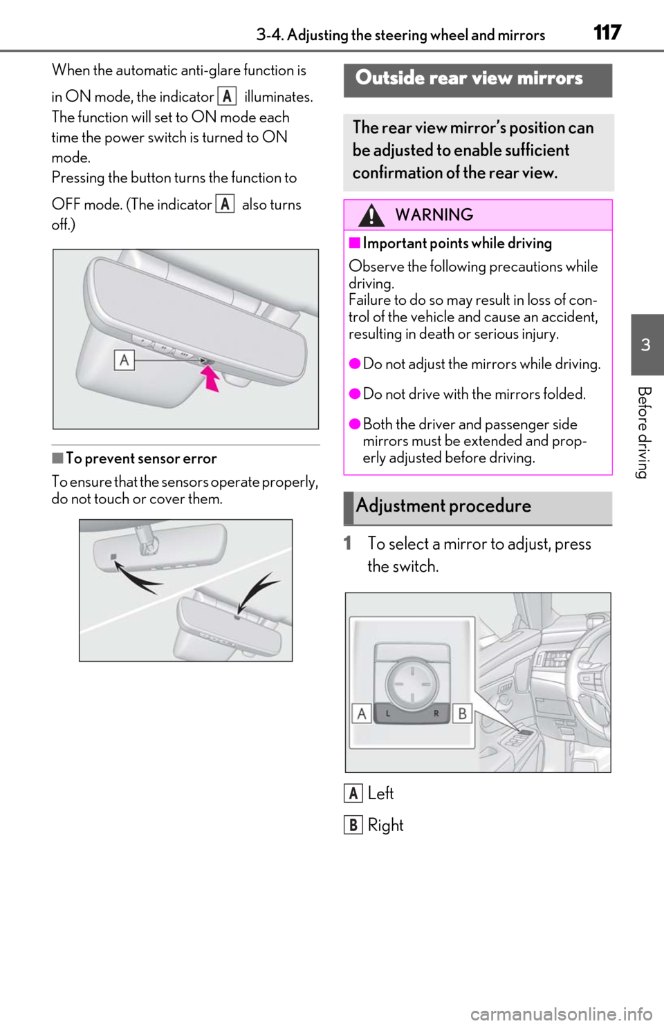 Lexus ES300h 2019 Owners Manual (OM06178U) 1173-4. Adjusting the steering wheel and mirrors
3
Before driving
When the automatic anti-glare function is
in ON mode, the indicator illuminates.
The function will set to ON mode each
time the po Lexus ES300h 2019 Owners Manual (OM06178U) 1173-4. Adjusting the steering wheel and mirrors
3
Before driving
When the automatic anti-glare function is
in ON mode, the indicator illuminates.
The function will set to ON mode each
time the po