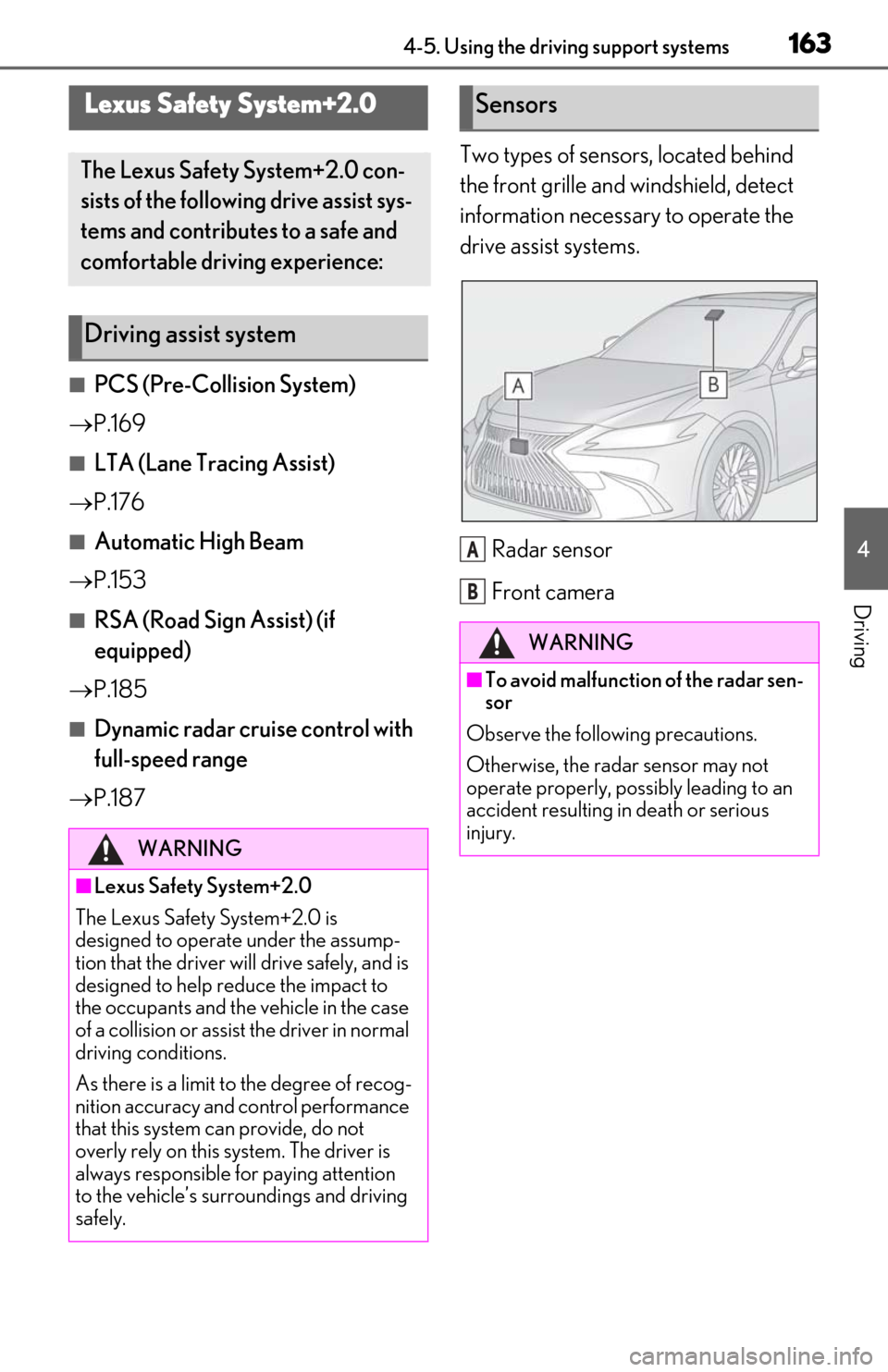 Lexus ES300h 2019   (OM06178U) User Guide 1634-5. Using the driving support systems
4
Driving
4-5.Using the driving support systems
■PCS (Pre-Collision System)
 P.169
■LTA (Lane Tracing Assist)
 P.176
■Automatic High Beam
 P.15