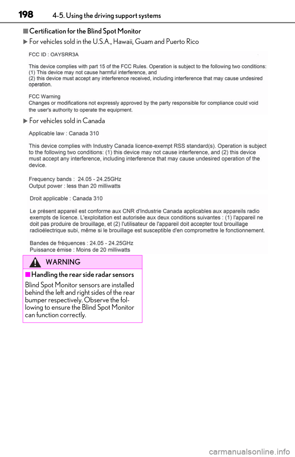 Lexus ES300h 2019   (OM06178U) Owners Guide 1984-5. Using the driving support systems
■Certification for the Blind Spot Monitor
For vehicles sold in the U.S.A., Hawaii, Guam and Puerto Rico
For vehicles sold in Canada
WARNING
■Handlin