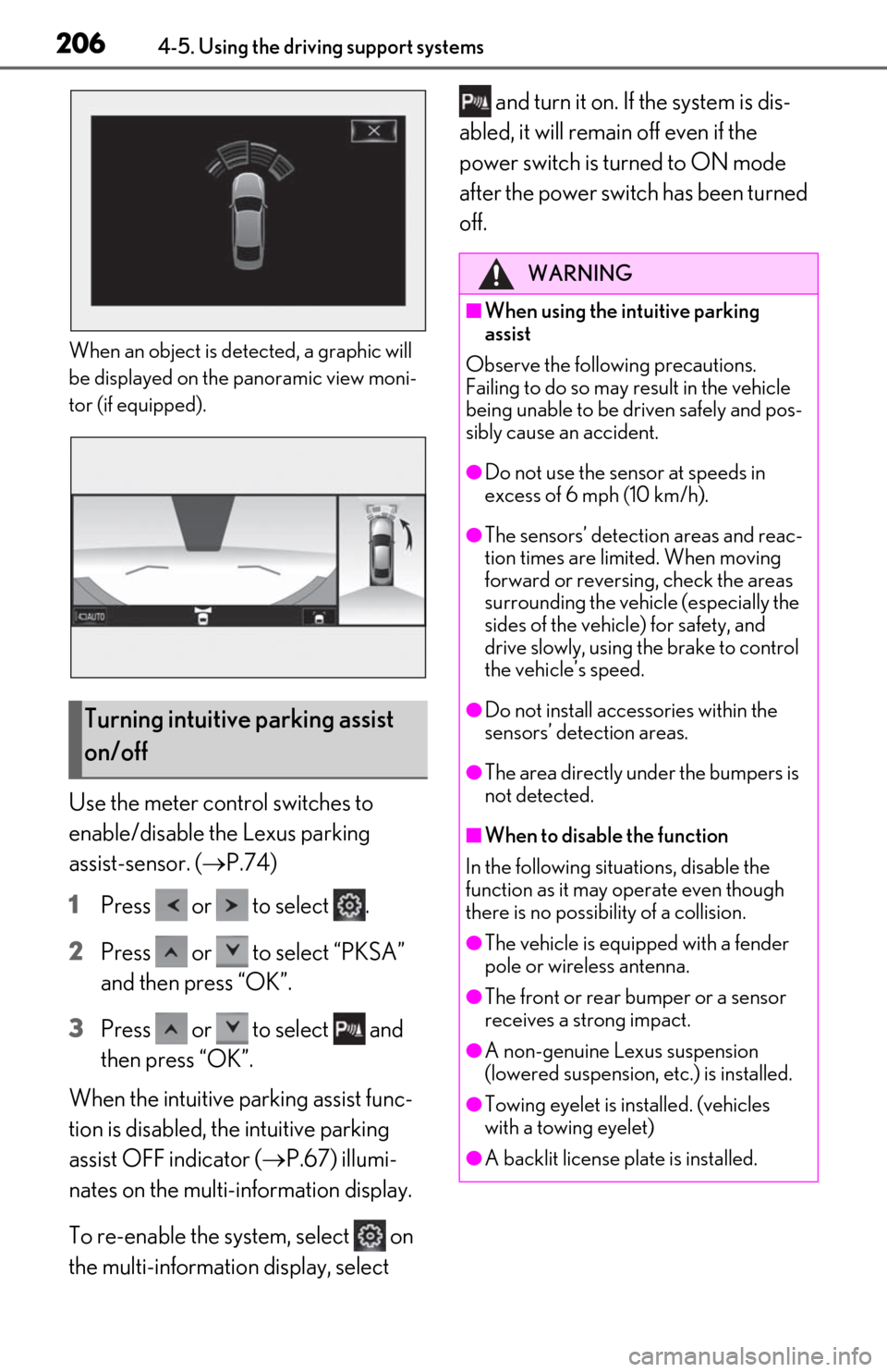 Lexus ES300h 2019  Owners Manual (OM06178U) 2064-5. Using the driving support systems
When an object is detected, a graphic will 
be displayed on the panoramic view moni-
tor (if equipped).
Use the meter control switches to 
enable/disable the 