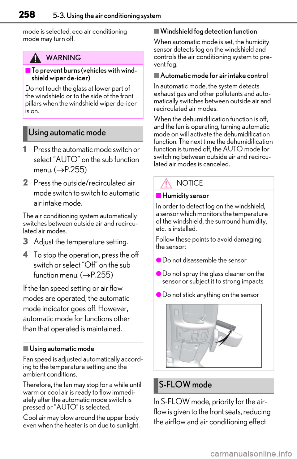 Lexus ES300h 2019 Owners Manual (OM06178U) 2585-3. Using the air conditioning system
mode is selected, eco air conditioning
mode may turn off.
1Press the automatic mode switch or
select “AUTO” on the sub function
menu. (P.255)
2
Pres Lexus ES300h 2019 Owners Manual (OM06178U) 2585-3. Using the air conditioning system
mode is selected, eco air conditioning
mode may turn off.
1Press the automatic mode switch or
select “AUTO” on the sub function
menu. (P.255)
2
Pres