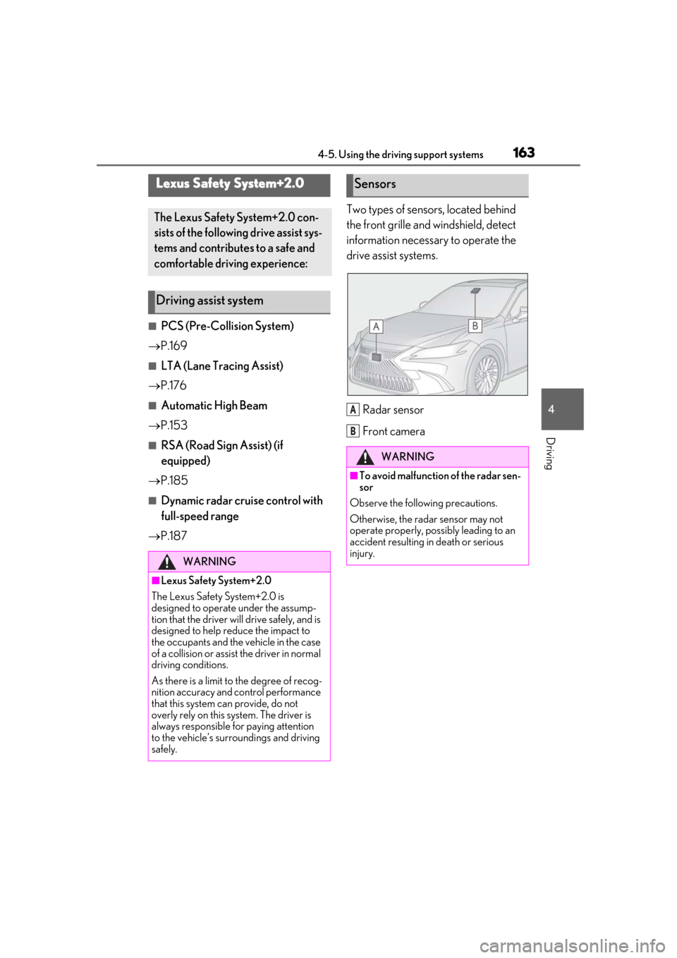 Lexus ES300h 2019 Owners Manual (OM33D00U) 1634-5. Using the driving support systems
4
Driving
4-5.Using the driving support systems
■PCS (Pre-Collision System)
P.169
■LTA (Lane Tracing Assist)
P.176
■Automatic High Beam
P.15 Lexus ES300h 2019 Owners Manual (OM33D00U) 1634-5. Using the driving support systems
4
Driving
4-5.Using the driving support systems
■PCS (Pre-Collision System)
P.169
■LTA (Lane Tracing Assist)
P.176
■Automatic High Beam
P.15