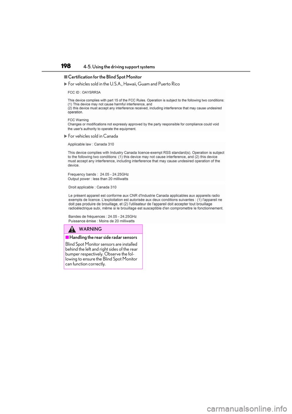 Lexus ES300h 2019 Owners Manual (OM33D00U) 1984-5. Using the driving support systems
■Certification for the Blind Spot Monitor
For vehicles sold in the U.S.A., Hawaii, Guam and Puerto Rico
For vehicles sold in Canada
WARNING
■Handlin Lexus ES300h 2019 Owners Manual (OM33D00U) 1984-5. Using the driving support systems
■Certification for the Blind Spot Monitor
For vehicles sold in the U.S.A., Hawaii, Guam and Puerto Rico
For vehicles sold in Canada
WARNING
■Handlin