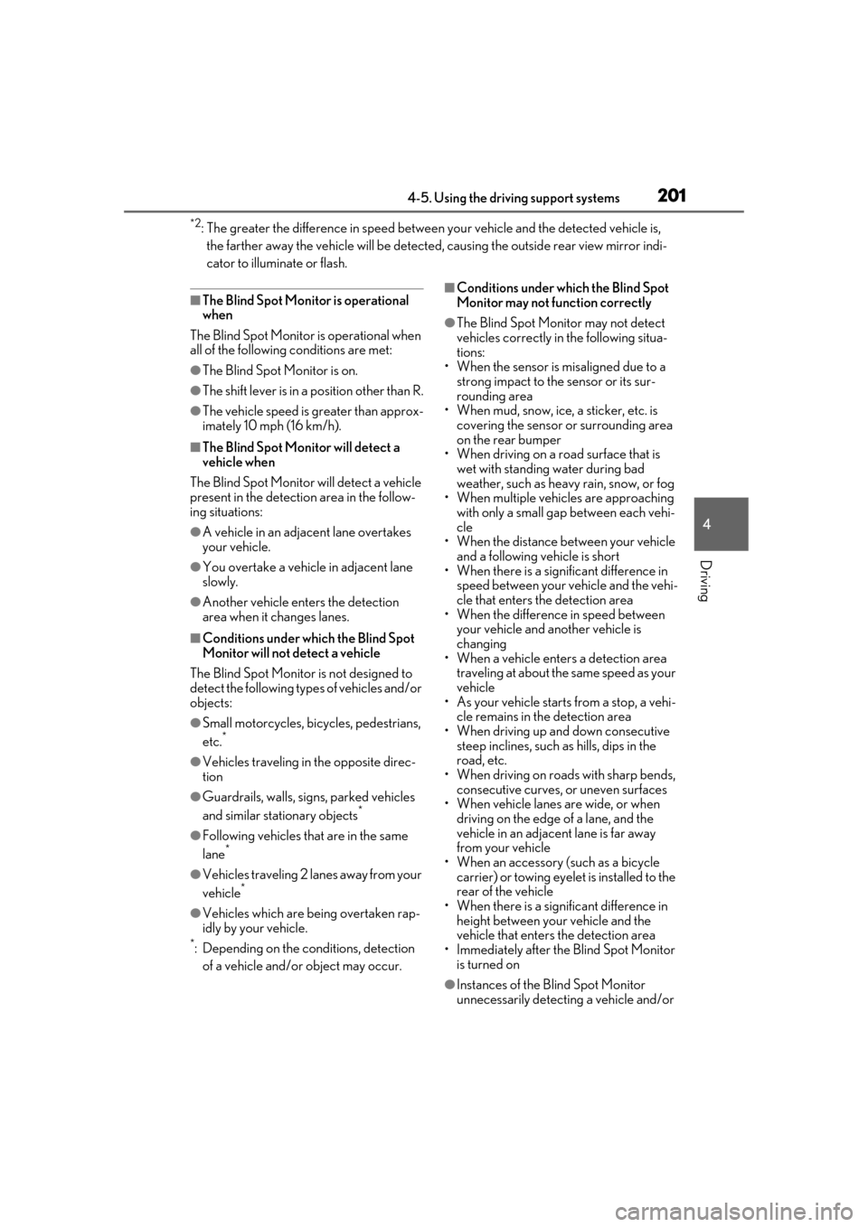 Lexus ES300h 2019 Owners Manual (OM33D00U) 2014-5. Using the driving support systems
4
Driving
*2: The greater the difference in speed between your vehicle and the detected vehicle is, the farther away the vehicle will be detected, causing the Lexus ES300h 2019 Owners Manual (OM33D00U) 2014-5. Using the driving support systems
4
Driving
*2: The greater the difference in speed between your vehicle and the detected vehicle is, the farther away the vehicle will be detected, causing the