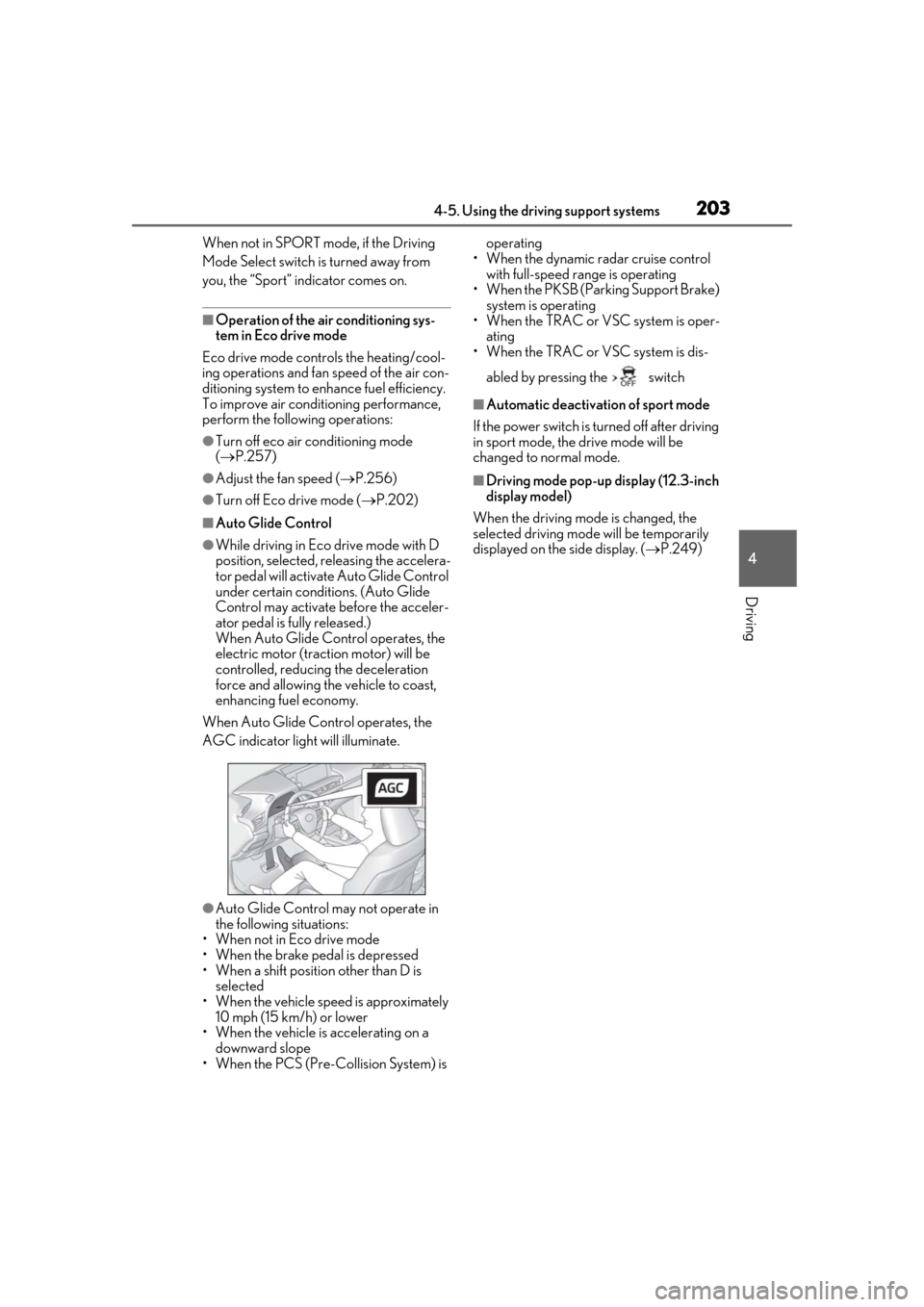 Lexus ES300h 2019 Owners Manual (OM33D00U) 2034-5. Using the driving support systems
4
Driving
When not in SPORT mode, if the Driving
Mode Select switch is turned away from
you, the “Sport” indicator comes on.
■Operation of the air con Lexus ES300h 2019 Owners Manual (OM33D00U) 2034-5. Using the driving support systems
4
Driving
When not in SPORT mode, if the Driving
Mode Select switch is turned away from
you, the “Sport” indicator comes on.
■Operation of the air con