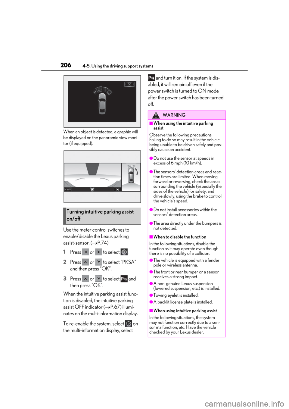 Lexus ES300h 2019 Owners Manual (OM33D00U) 2064-5. Using the driving support systems
When an object is detected, a graphic will
be displayed on the panoramic view moni-
tor (if equipped).
Use the meter control switches to
enable/disable the Lexus ES300h 2019 Owners Manual (OM33D00U) 2064-5. Using the driving support systems
When an object is detected, a graphic will
be displayed on the panoramic view moni-
tor (if equipped).
Use the meter control switches to
enable/disable the