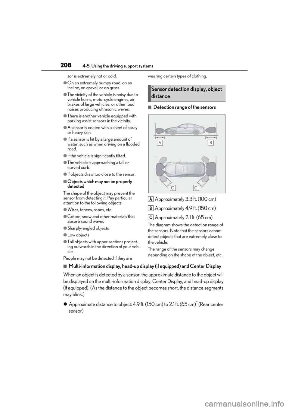 Lexus ES300h 2019 Owners Manual (OM33D00U) 2084-5. Using the driving support systems
sor is extremely hot or cold.
●On an extremely bumpy road, on an
incline, on gravel, or on grass.
●The vicinity of the vehicle is noisy due to
vehicle h Lexus ES300h 2019 Owners Manual (OM33D00U) 2084-5. Using the driving support systems
sor is extremely hot or cold.
●On an extremely bumpy road, on an
incline, on gravel, or on grass.
●The vicinity of the vehicle is noisy due to
vehicle h