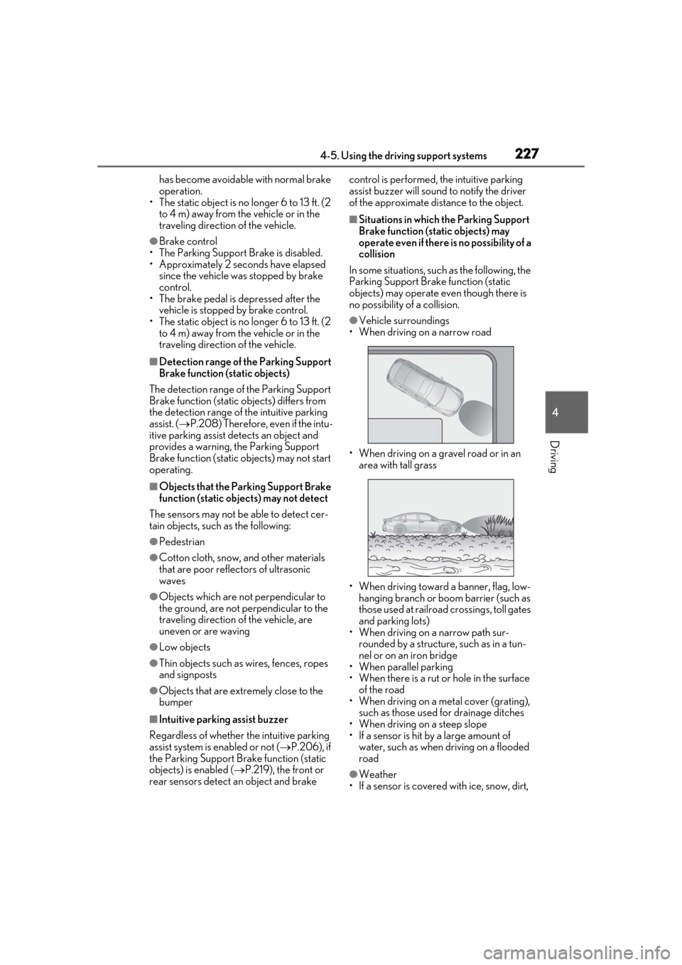 Lexus ES300h 2019 Owners Manual (OM33D00U) 2274-5. Using the driving support systems
4
Driving
has become avoidable with normal brake
operation.
• The static object is no longer 6 to 13 ft. (2
to 4 m) away from the vehicle or in the
trave Lexus ES300h 2019 Owners Manual (OM33D00U) 2274-5. Using the driving support systems
4
Driving
has become avoidable with normal brake
operation.
• The static object is no longer 6 to 13 ft. (2
to 4 m) away from the vehicle or in the
trave