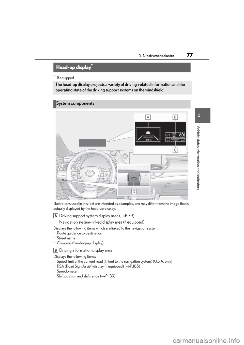 Lexus ES300h 2019   (OM33D00U) Manual PDF 772-1. Instrument cluster
2
Vehicle status information and indicators
*:If equipped
Illustrations used in this text  are intended as examples, and may differ from the image that is 
actually displayed