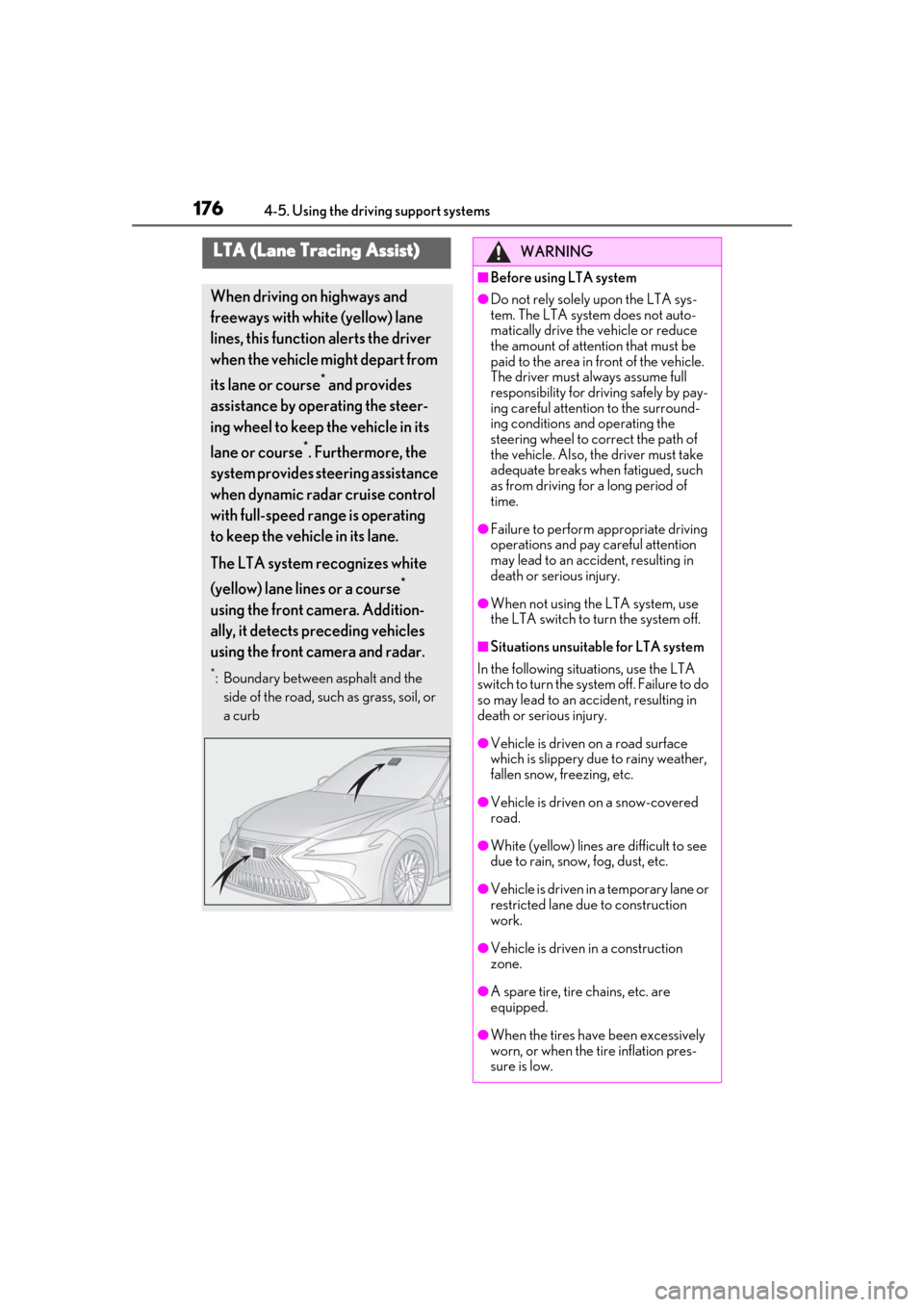 Lexus ES300h 2019 Owners Manual (OM33E25U) 1764-5. Using the driving support systems
LTA (Lane Tracing Assist)
When driving on highways and
freeways with white (yellow) lane
lines, this function alerts the driver
when the vehicle might depa Lexus ES300h 2019 Owners Manual (OM33E25U) 1764-5. Using the driving support systems
LTA (Lane Tracing Assist)
When driving on highways and
freeways with white (yellow) lane
lines, this function alerts the driver
when the vehicle might depa