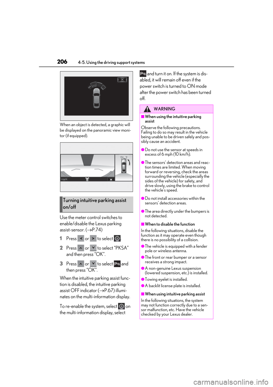 Lexus ES300h 2019 Owners Manual (OM33E25U) 2064-5. Using the driving support systems
When an object is detected, a graphic will
be displayed on the panoramic view moni-
tor (if equipped).
Use the meter control switches to
enable/disable the Lexus ES300h 2019 Owners Manual (OM33E25U) 2064-5. Using the driving support systems
When an object is detected, a graphic will
be displayed on the panoramic view moni-
tor (if equipped).
Use the meter control switches to
enable/disable the