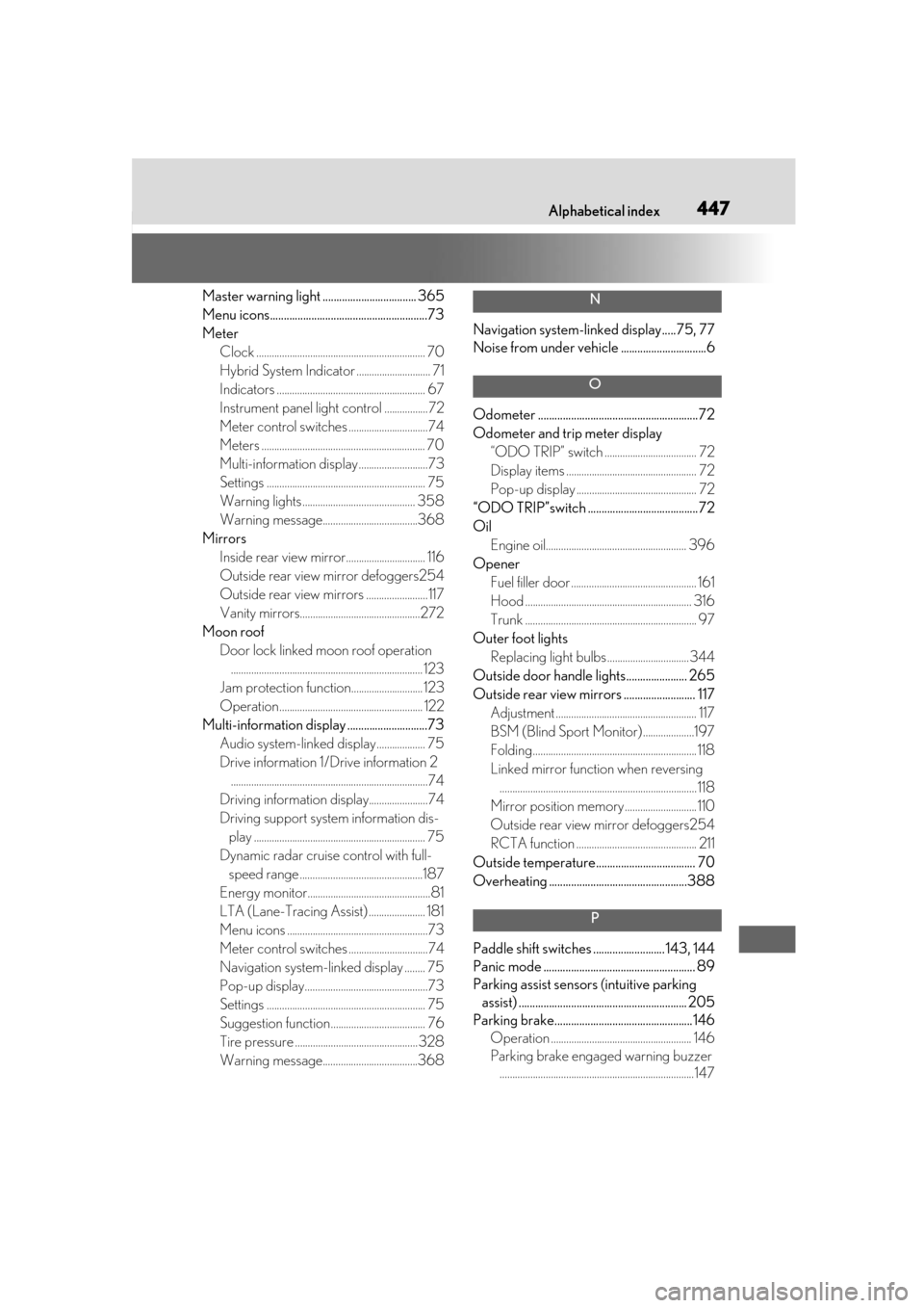 Lexus ES300h 2019  Owners Manual (OM33E25U) 447What to do if... (Troubleshooting)Alphabetical index447
Master warning light .................................. 365
Menu icons.........................................................73
MeterClock 