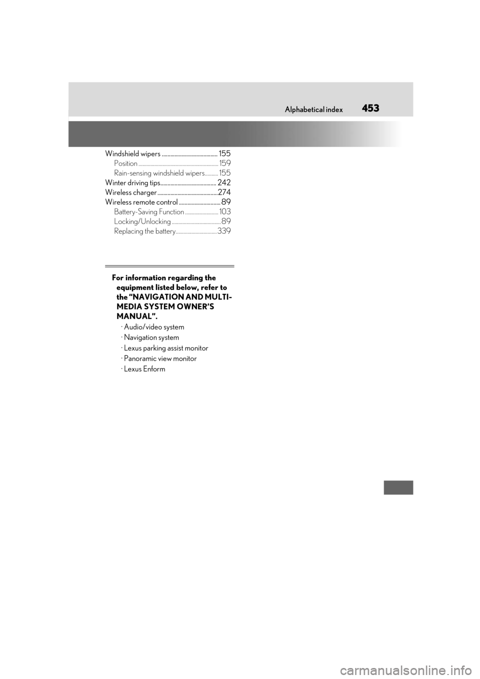 Lexus ES300h 2019 Owners Manual (OM33E25U) 453What to do if... (Troubleshooting)Alphabetical index453
Windshield wipers ....................................... 155Position ............................................................ 159
Rain-s Lexus ES300h 2019 Owners Manual (OM33E25U) 453What to do if... (Troubleshooting)Alphabetical index453
Windshield wipers ....................................... 155Position ............................................................ 159
Rain-s
