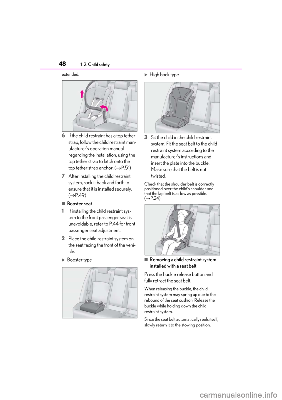 Lexus ES300h 2019   (OM33E25U) Service Manual 481-2. Child safety
extended.
6If the child restraint has a top tether 
strap, follow the child restraint man-
ufacturer’s operation manual 
regarding the installation, using the 
top tether strap t