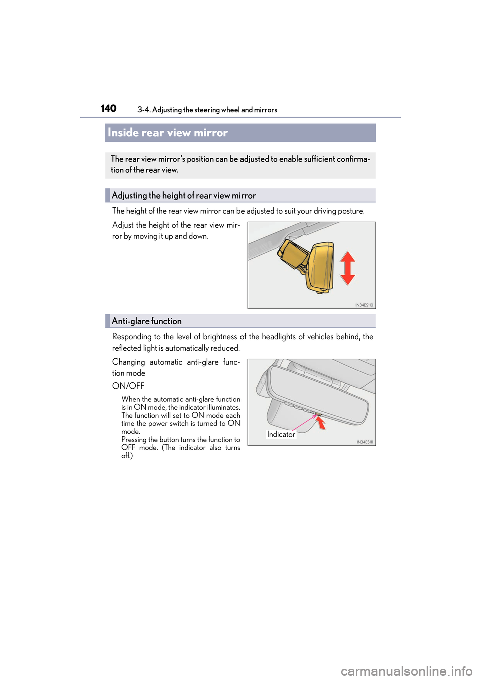 Lexus ES300h 2017 Owners Manual 1403-4. Adjusting the steering wheel and mirrors
ES300h_OM_OM33C75U_(U)
Inside rear view mirror
The height of the rear view mirror can be adjusted to suit your driving posture.
Adjust the height of th Lexus ES300h 2017 Owners Manual 1403-4. Adjusting the steering wheel and mirrors
ES300h_OM_OM33C75U_(U)
Inside rear view mirror
The height of the rear view mirror can be adjusted to suit your driving posture.
Adjust the height of th