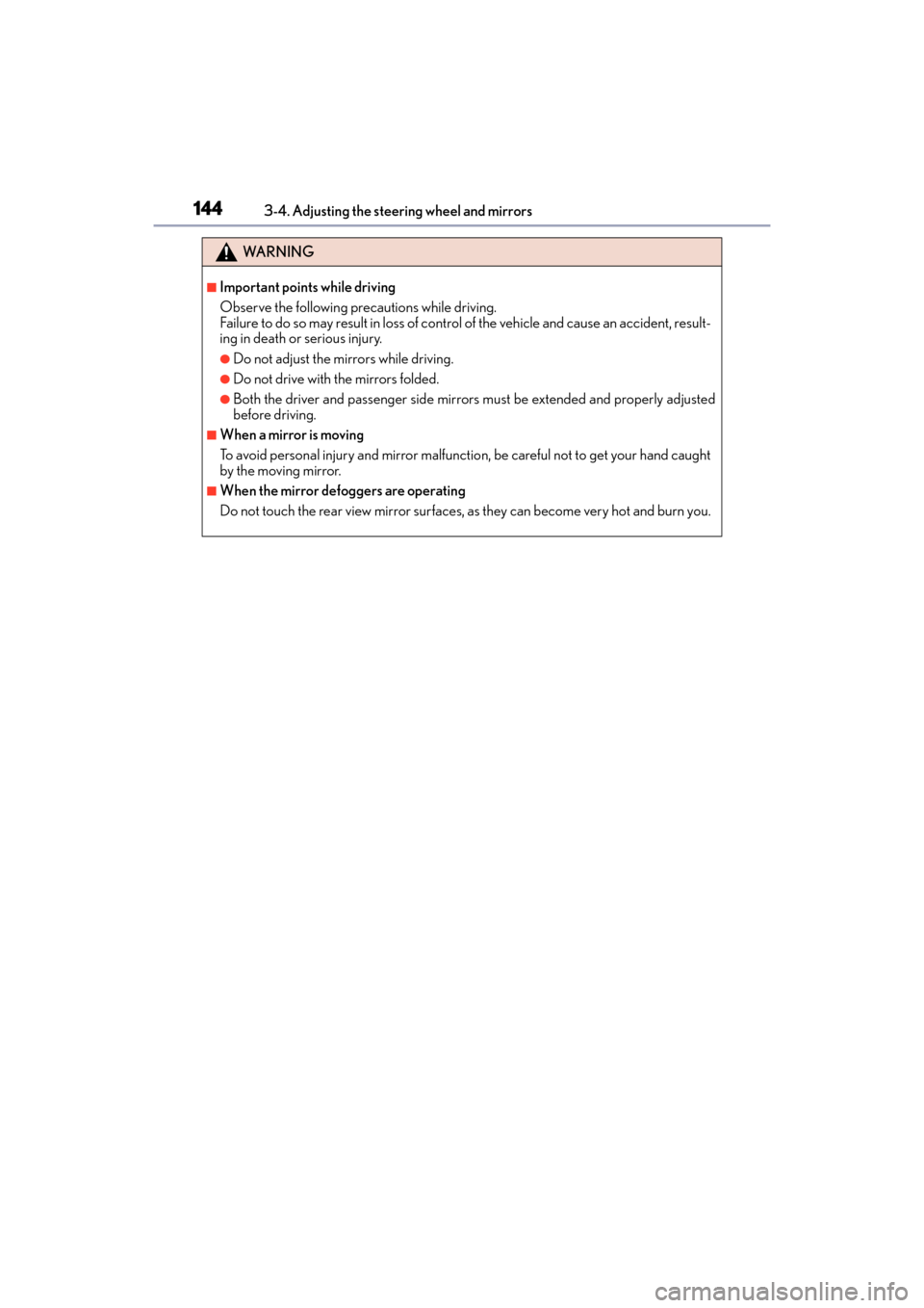 Lexus ES300h 2017 Owners Manual 1443-4. Adjusting the steering wheel and mirrors
ES300h_OM_OM33C75U_(U)
WA R N I N G
■Important points while driving
Observe the following precautions while driving.
Failure to do so may result in l Lexus ES300h 2017 Owners Manual 1443-4. Adjusting the steering wheel and mirrors
ES300h_OM_OM33C75U_(U)
WA R N I N G
■Important points while driving
Observe the following precautions while driving.
Failure to do so may result in l