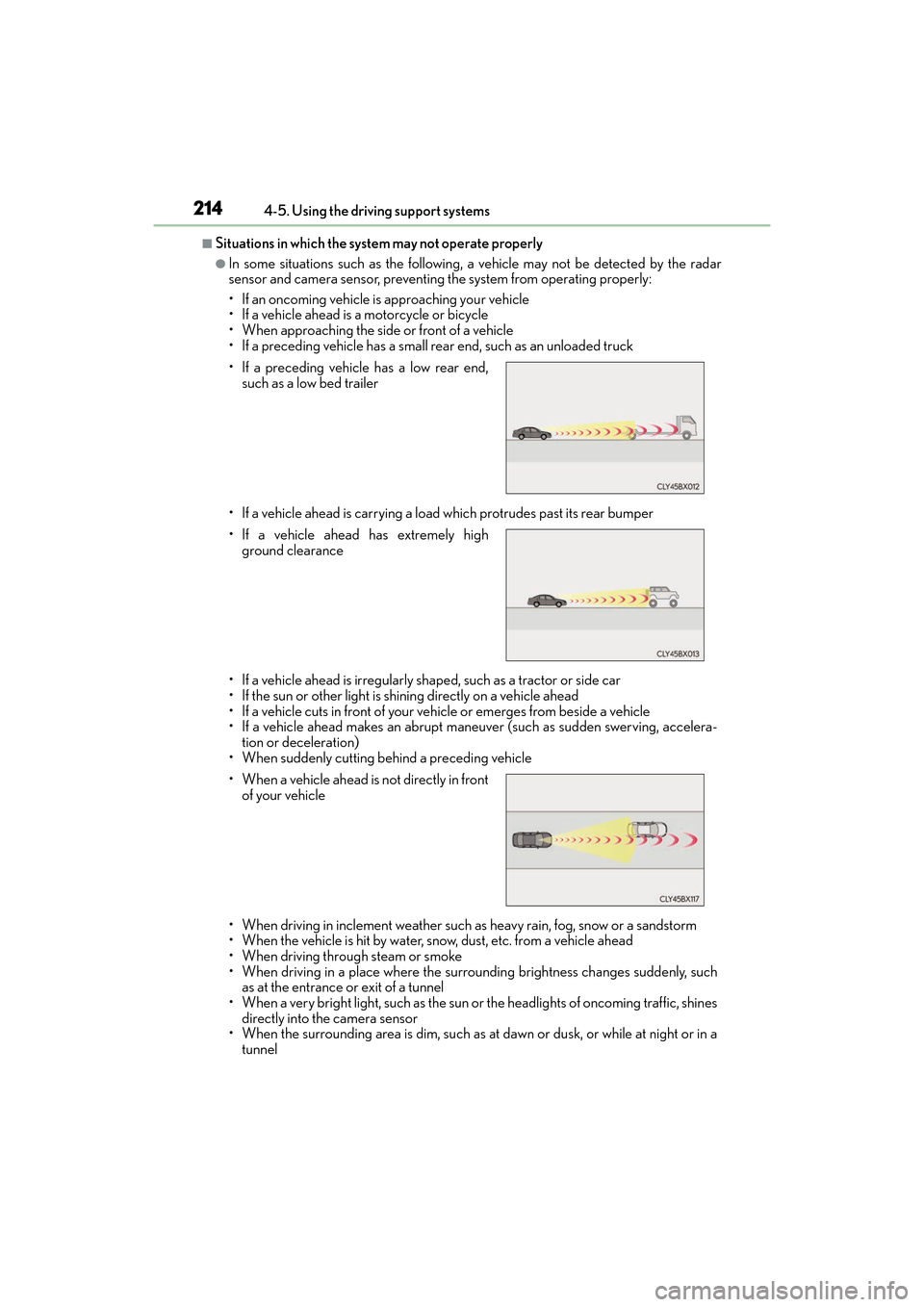 Lexus ES300h 2017  Owners Manual 214
ES300h_OM_OM33C75U_(U)4-5. Using the driving support systems
■Situations in which the system may not operate properly
●In some situations such as the following, a vehicle may not be detected b