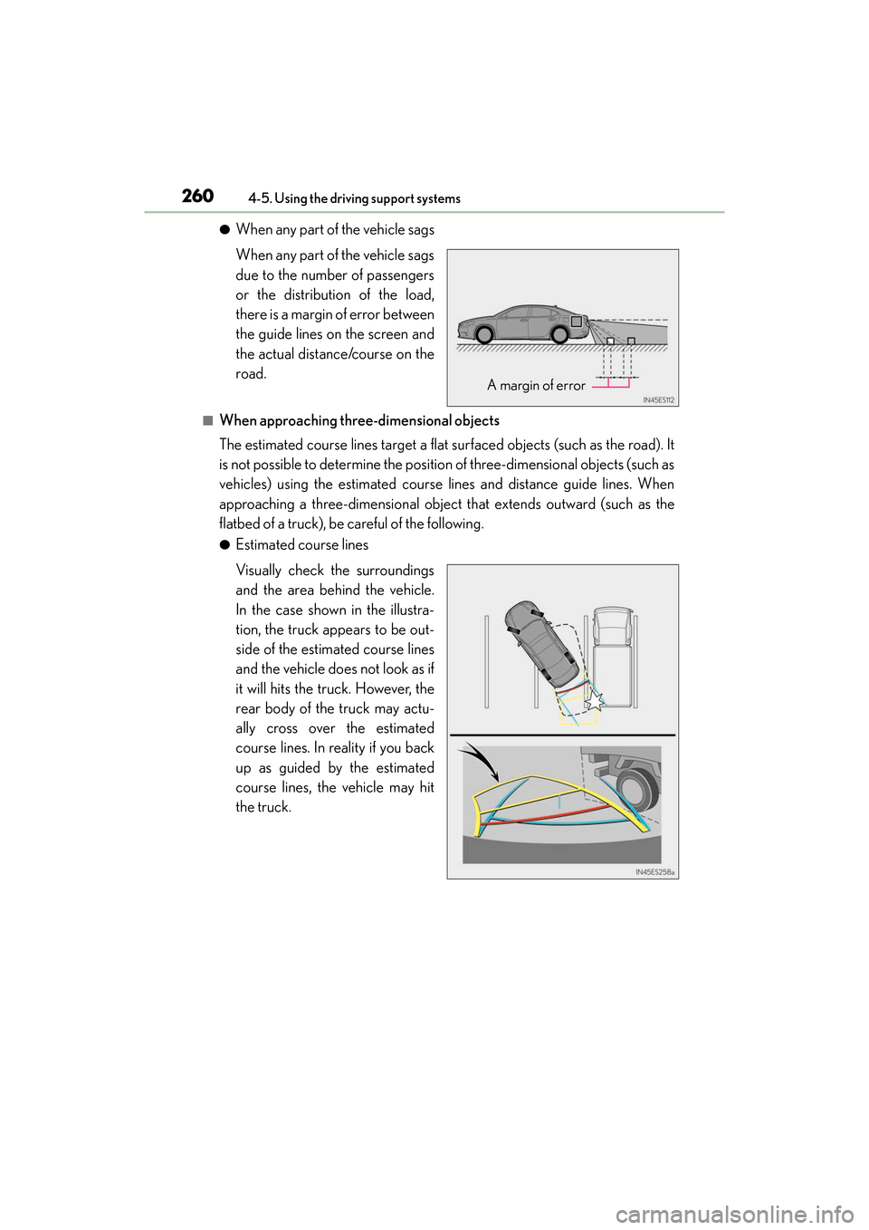 Lexus ES300h 2017 Owners Manual 260
ES300h_OM_OM33C75U_(U)4-5. Using the driving support systems
●When any part of the vehicle sags
When any part of the vehicle sags
due to the number of passengers
or the distribution of the load, Lexus ES300h 2017 Owners Manual 260
ES300h_OM_OM33C75U_(U)4-5. Using the driving support systems
●When any part of the vehicle sags
When any part of the vehicle sags
due to the number of passengers
or the distribution of the load,