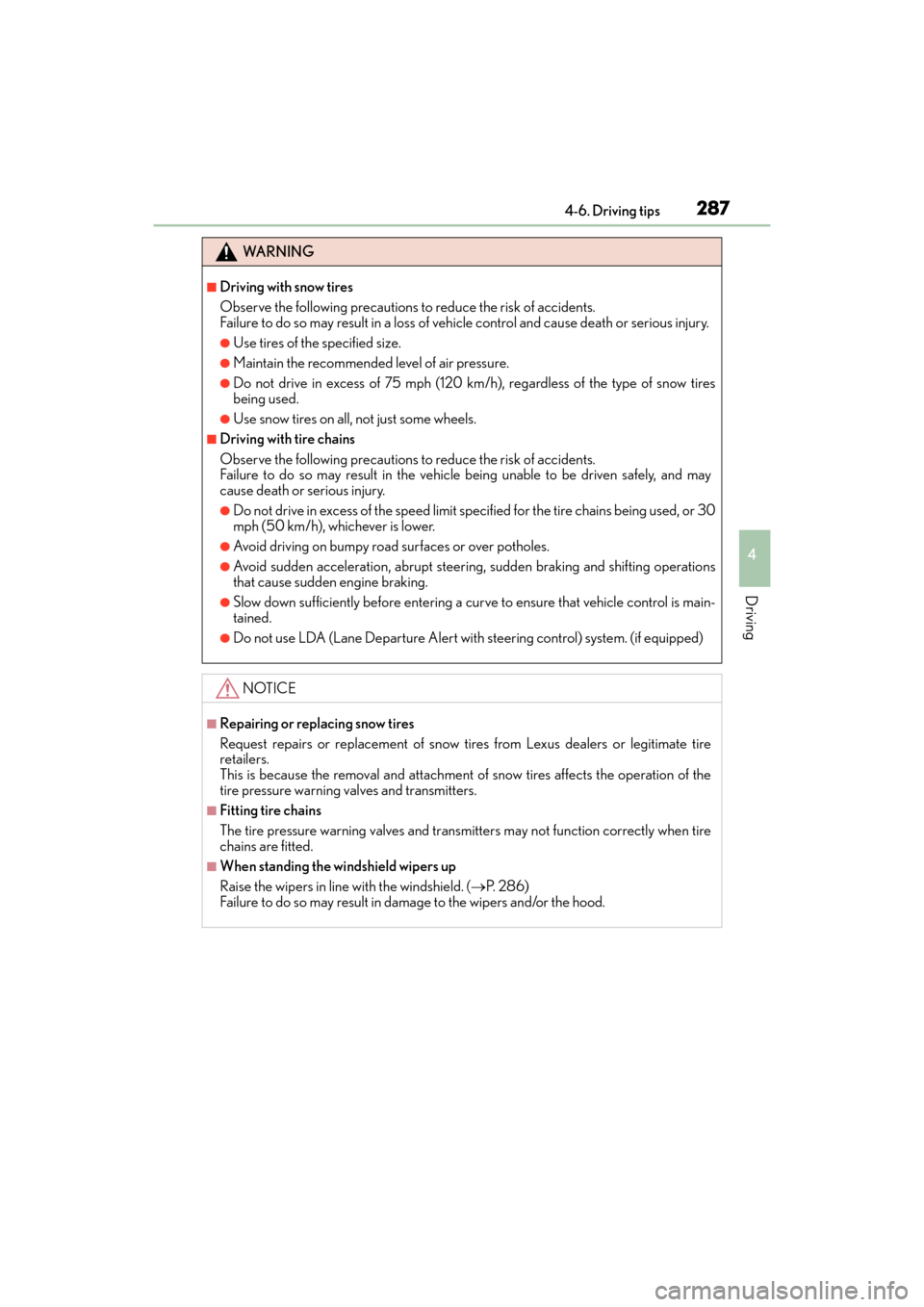 Lexus ES300h 2017  Owners Manual ES300h_OM_OM33C75U_(U)
2874-6. Driving tips
4
Driving
WA R N I N G
■Driving with snow tires
Observe the following precautions to reduce the risk of accidents. 
Failure to do so may result in a loss 