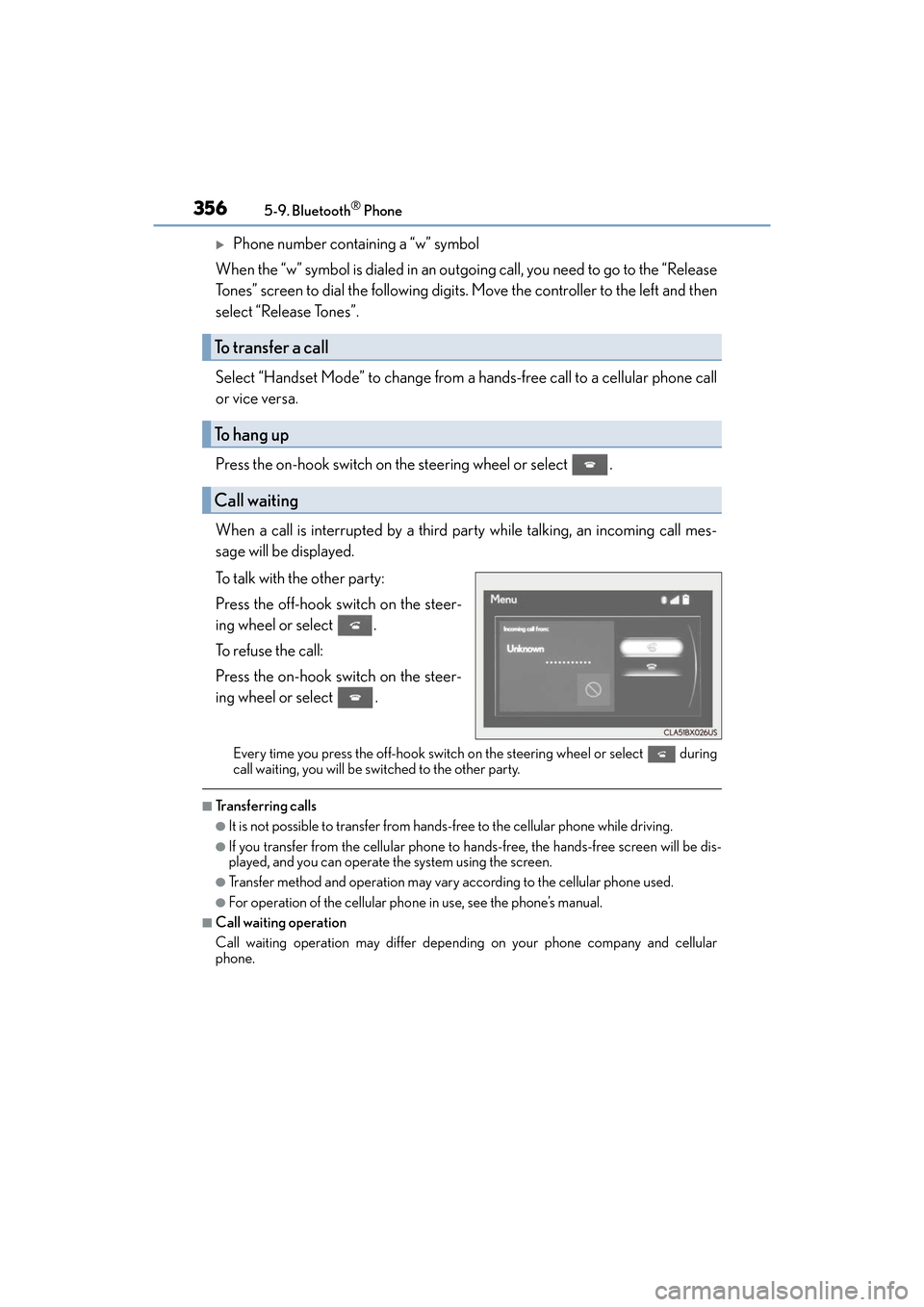 Lexus ES300h 2017  Owners Manual 3565-9. Bluetooth® Phone
ES300h_OM_OM33C75U_(U)
�XPhone number containing a “w” symbol
When the “w” symbol is dialed in an outgoing call, you need to go to the “Release
Tones” screen to d