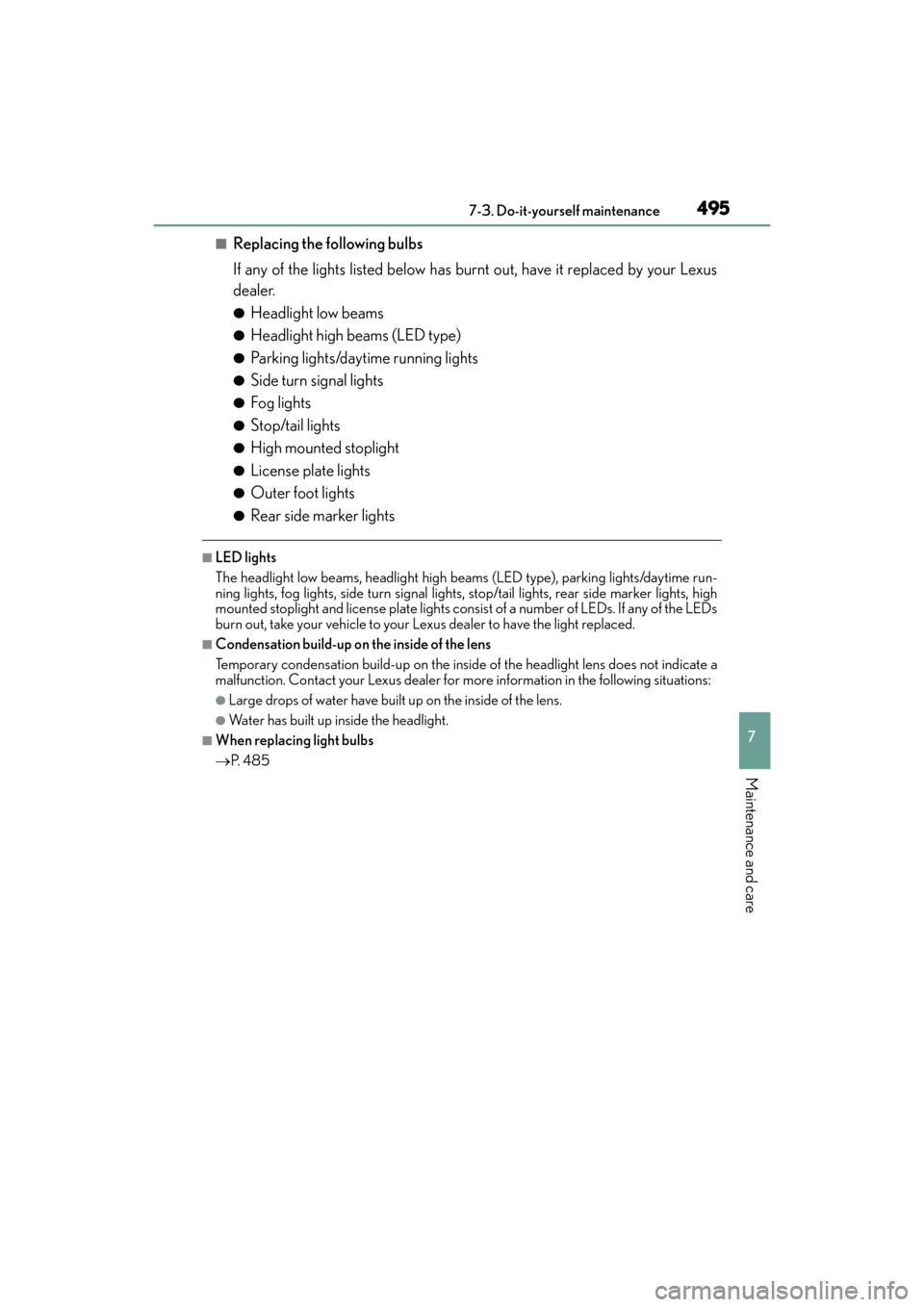 Lexus ES300h 2017 Owners Manual ES300h_OM_OM33C75U_(U)
4957-3. Do-it-yourself maintenance
7
Maintenance and care
■Replacing the following bulbs
If any of the lights listed below has burnt out, have it replaced by your Lexus
dealer Lexus ES300h 2017 Owners Manual ES300h_OM_OM33C75U_(U)
4957-3. Do-it-yourself maintenance
7
Maintenance and care
■Replacing the following bulbs
If any of the lights listed below has burnt out, have it replaced by your Lexus
dealer