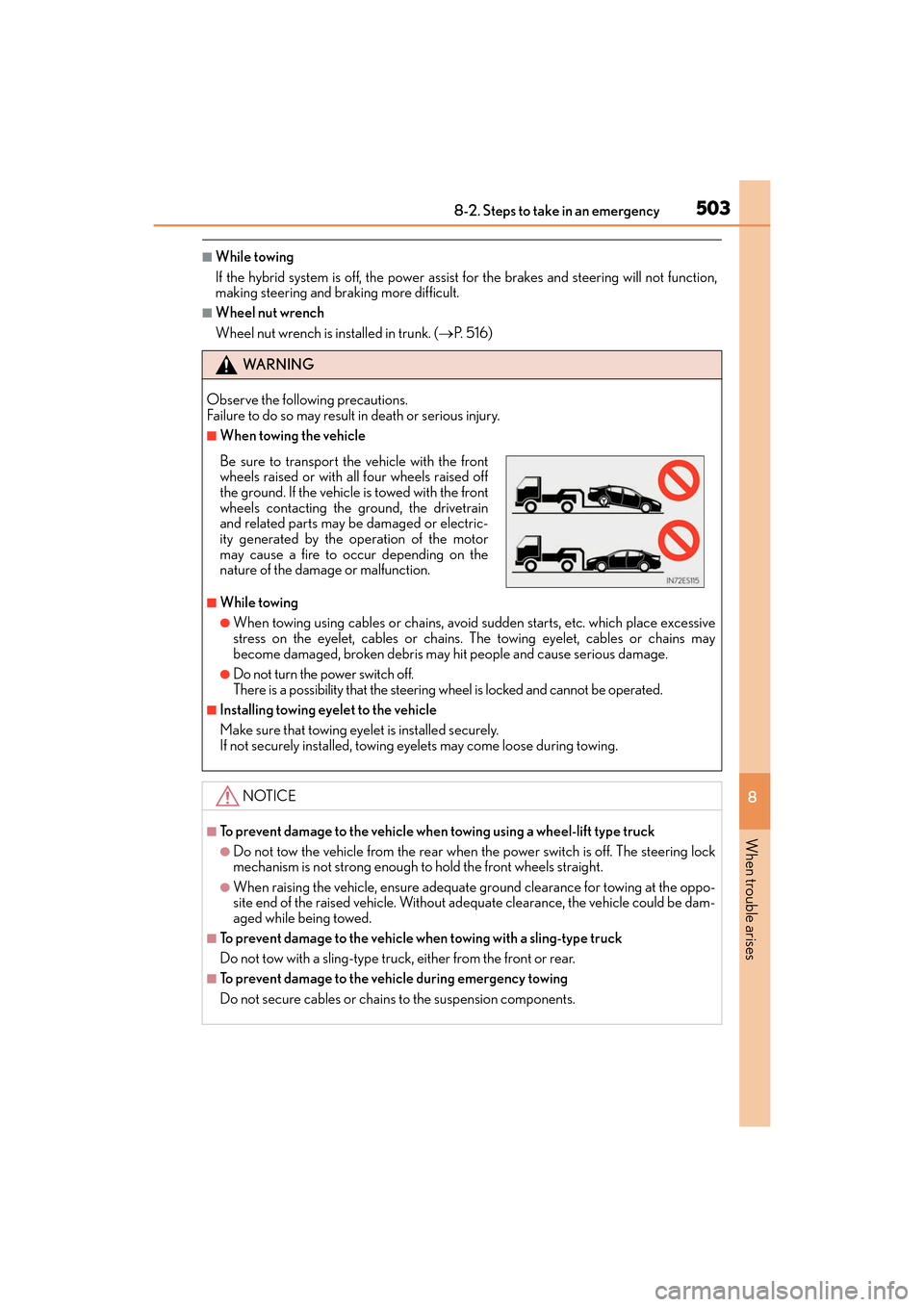 Lexus ES300h 2017 Owners Manual 5038-2. Steps to take in an emergency
ES300h_OM_OM33C75U_(U)
8
When trouble arises
■While towing
If the hybrid system is off, the power assist for the brakes and steering will not function,
making s Lexus ES300h 2017 Owners Manual 5038-2. Steps to take in an emergency
ES300h_OM_OM33C75U_(U)
8
When trouble arises
■While towing
If the hybrid system is off, the power assist for the brakes and steering will not function,
making s
