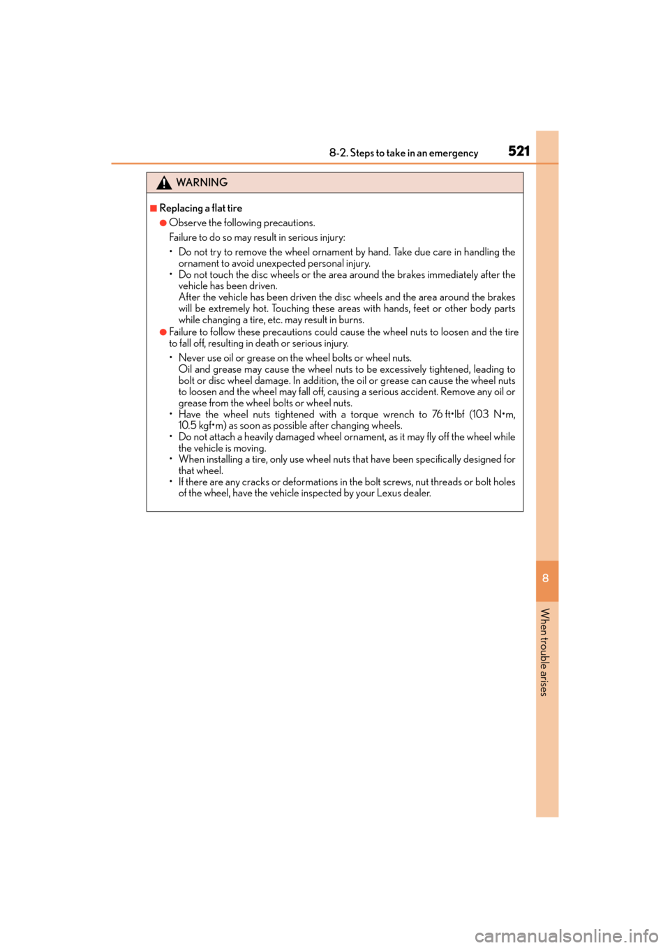 Lexus ES300h 2017 Owners Manual 5218-2. Steps to take in an emergency
ES300h_OM_OM33C75U_(U)
8
When trouble arises
WA R N I N G
■Replacing a flat tire
●Observe the following precautions.
Failure to do so may result in serious in Lexus ES300h 2017 Owners Manual 5218-2. Steps to take in an emergency
ES300h_OM_OM33C75U_(U)
8
When trouble arises
WA R N I N G
■Replacing a flat tire
●Observe the following precautions.
Failure to do so may result in serious in