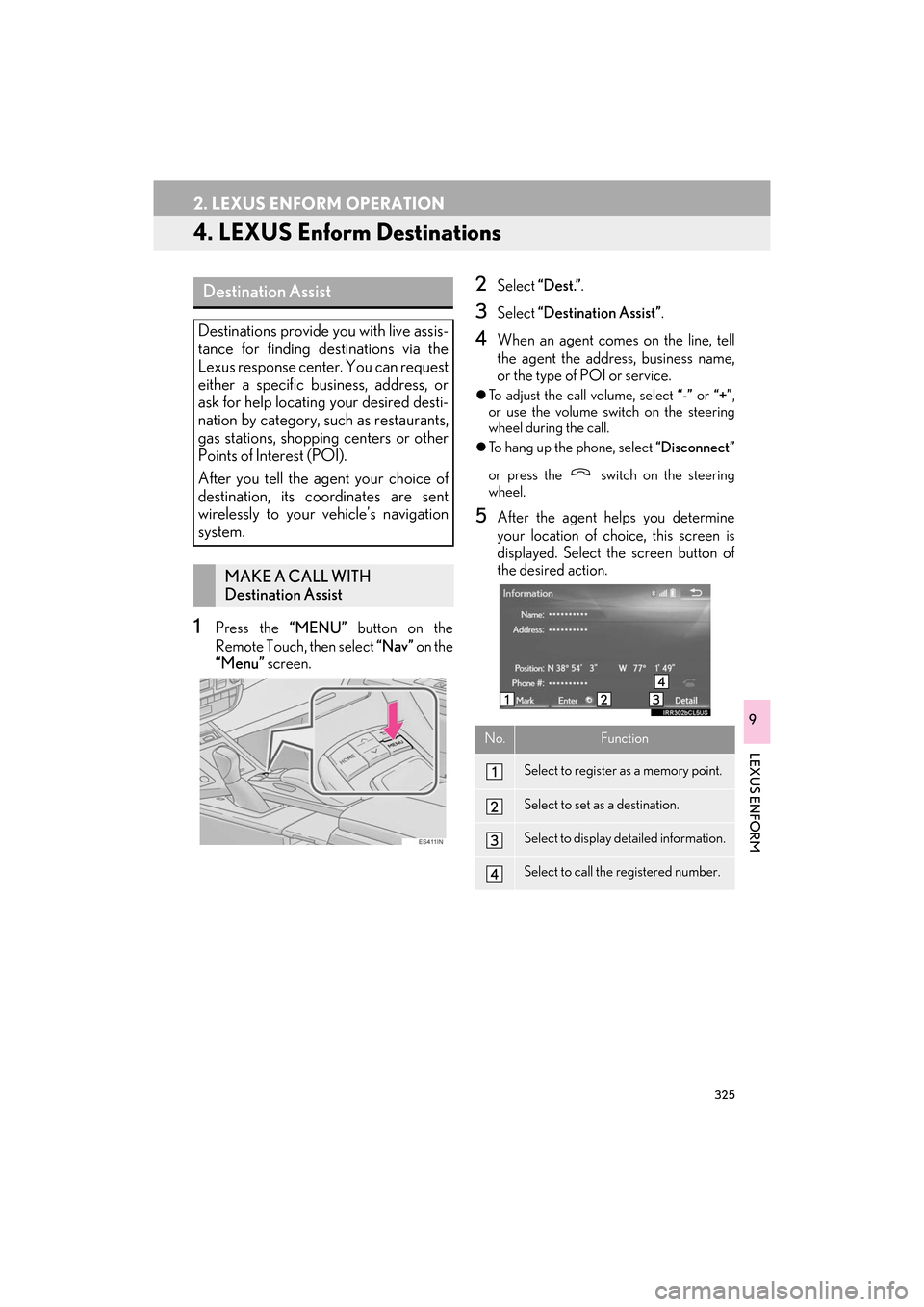 Lexus ES300h 2017  Navigation Manual 325
2. LEXUS ENFORM OPERATION
ES350/300h_Navi_OM33C79U_(U)16.06.22     14:52
LEXUS ENFORM
9
4. LEXUS Enform Destinations
1Press the “MENU” button on the
Remote Touch, then select  “Nav” on the